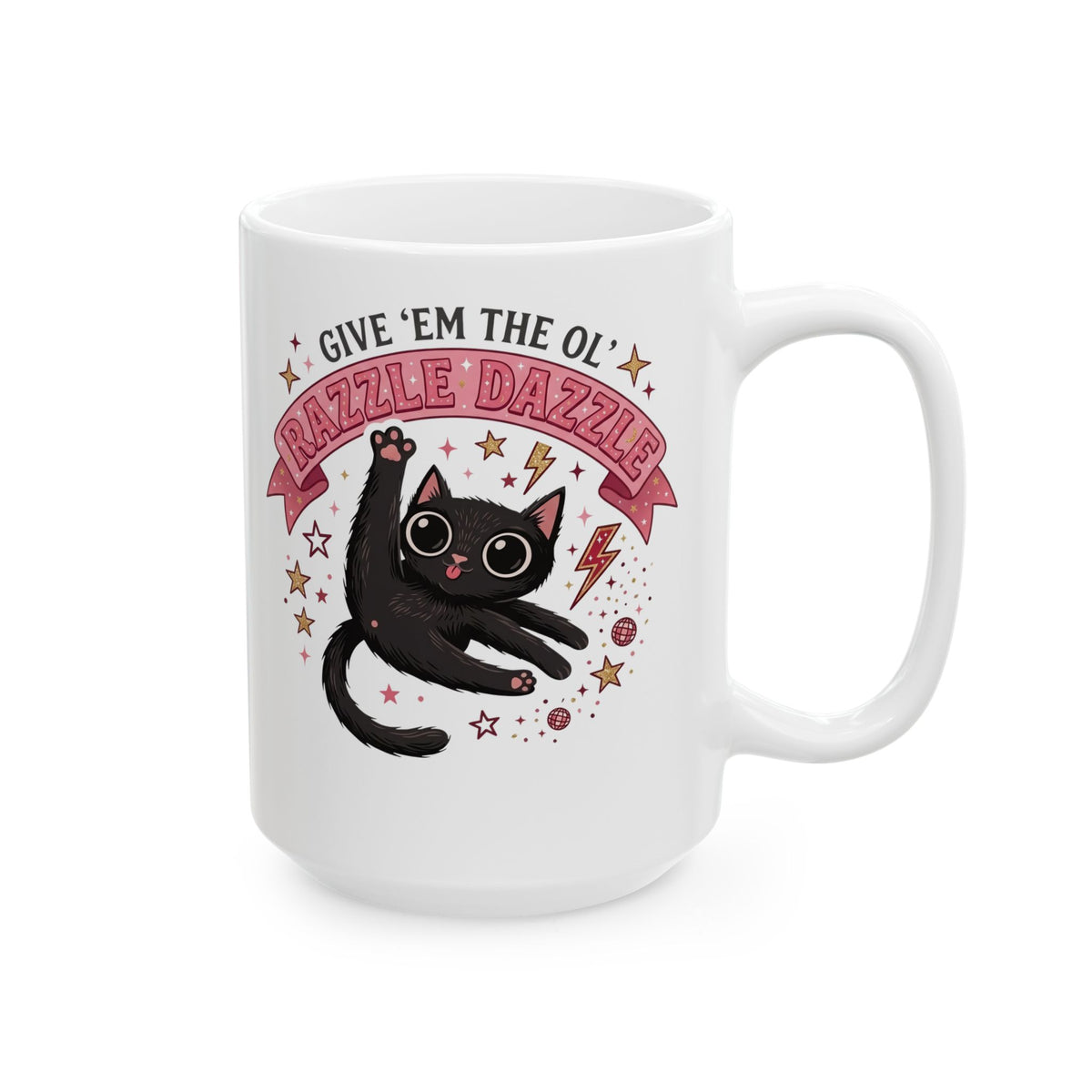 Razzle Dazzle Cat Ceramic Mug — Give 'em the Ol' Razzle Dazzle