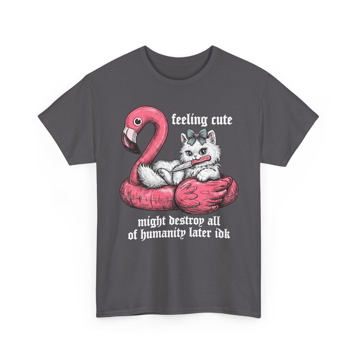 Feeling Cute Might Destroy Humanity T-Shirt — Creepy Cute Flamingo Knife Cat Tee