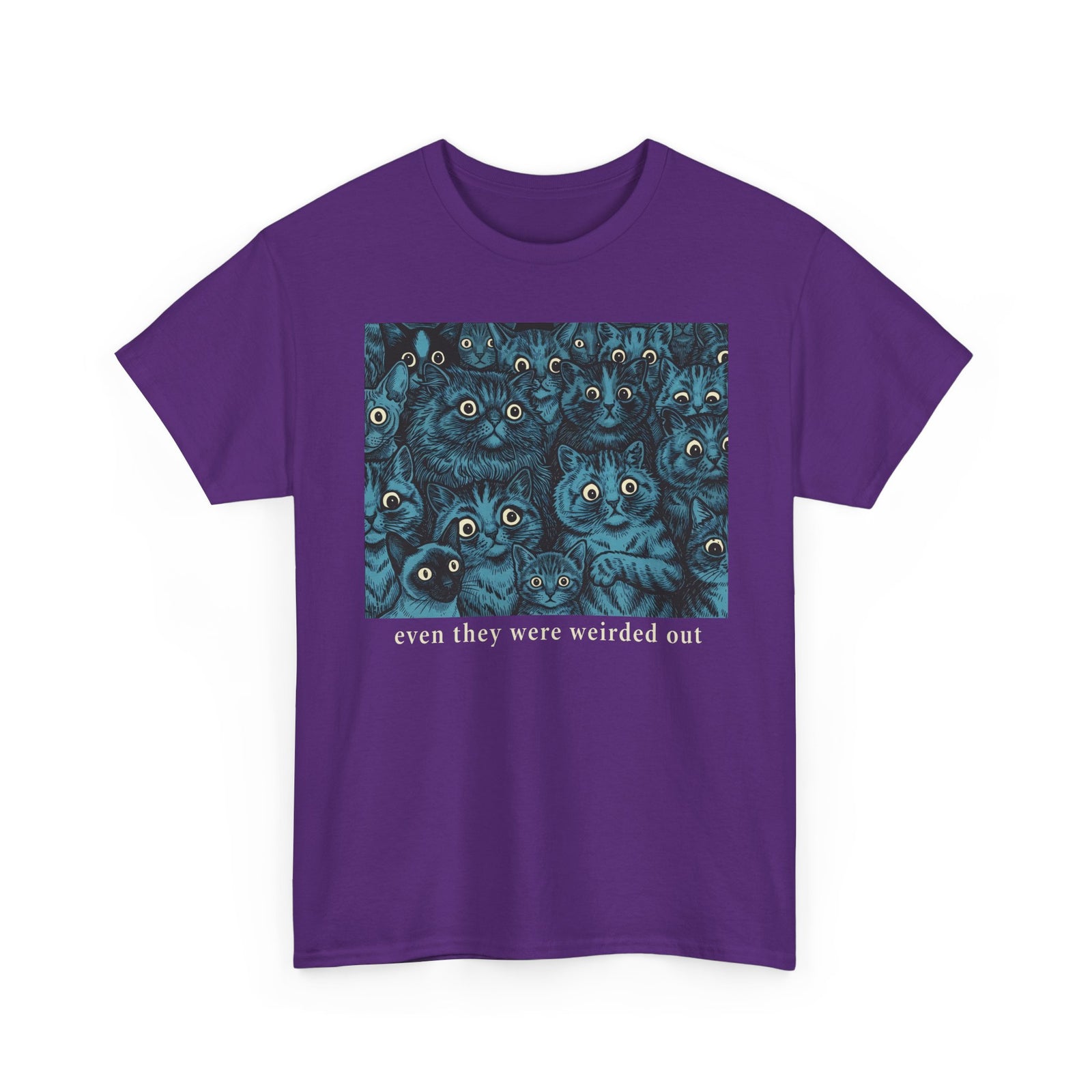 “Even Cats Were Weirded Out” T-Shirt — Funny Cat Graphic Tee