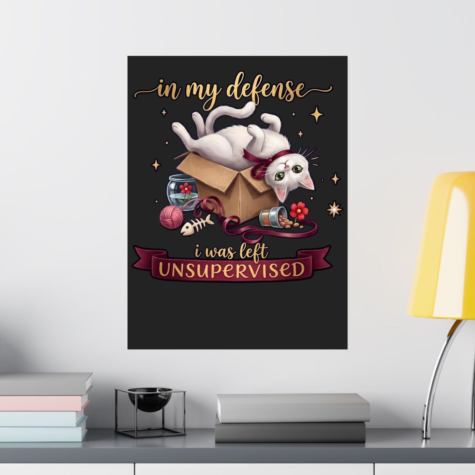 In My Defense I Was Left Unsupervised Poster — Funny Cute White Cat Poster