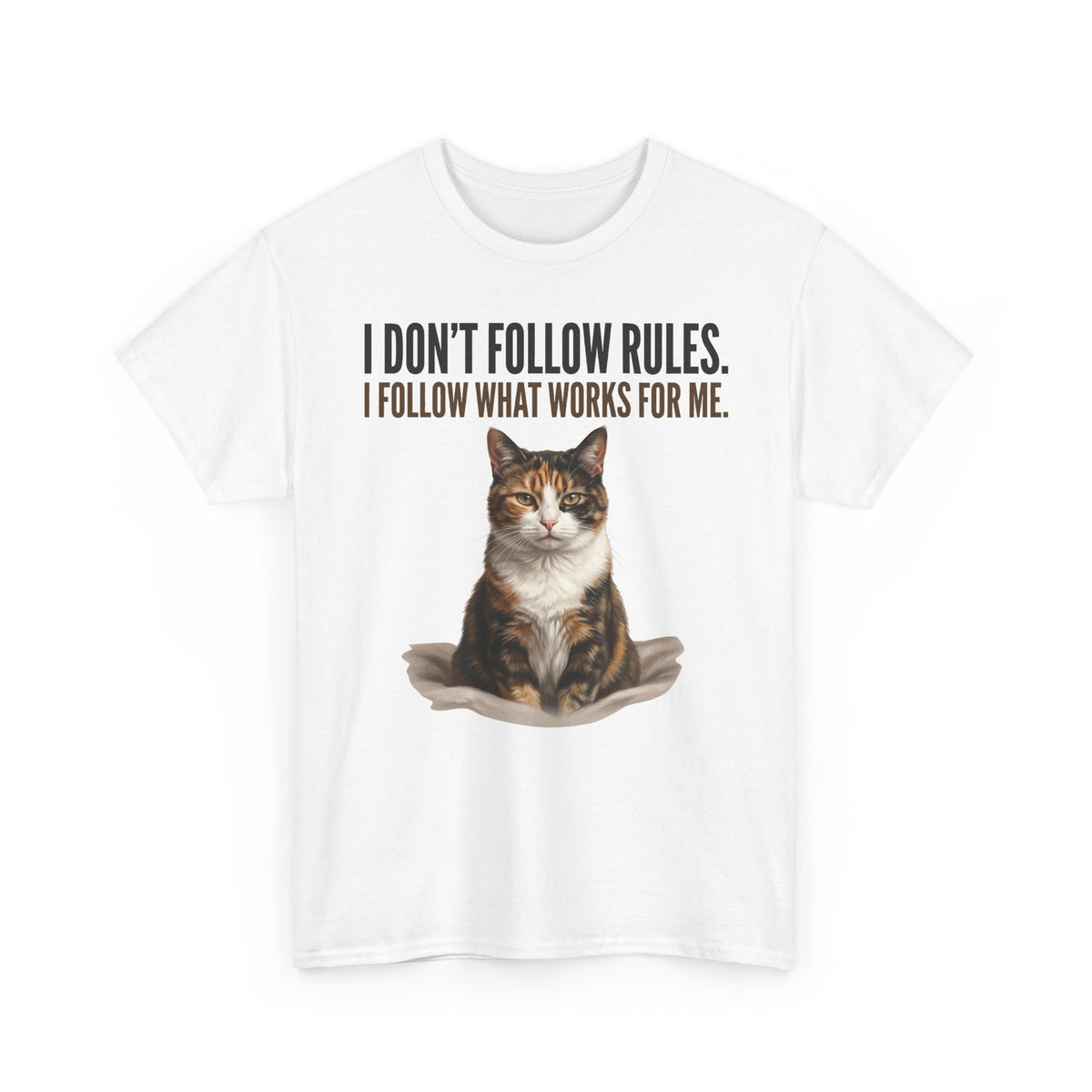 Cat Lover T-Shirt — “I Don't Follow Rules, I Follow What Works For Me” Graphic Tee