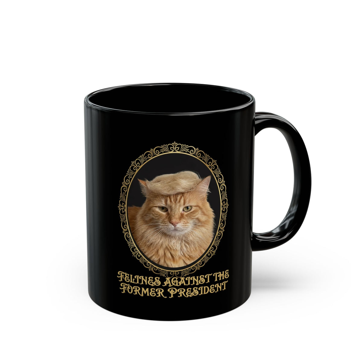 Felines Against The Former President Black Mug
