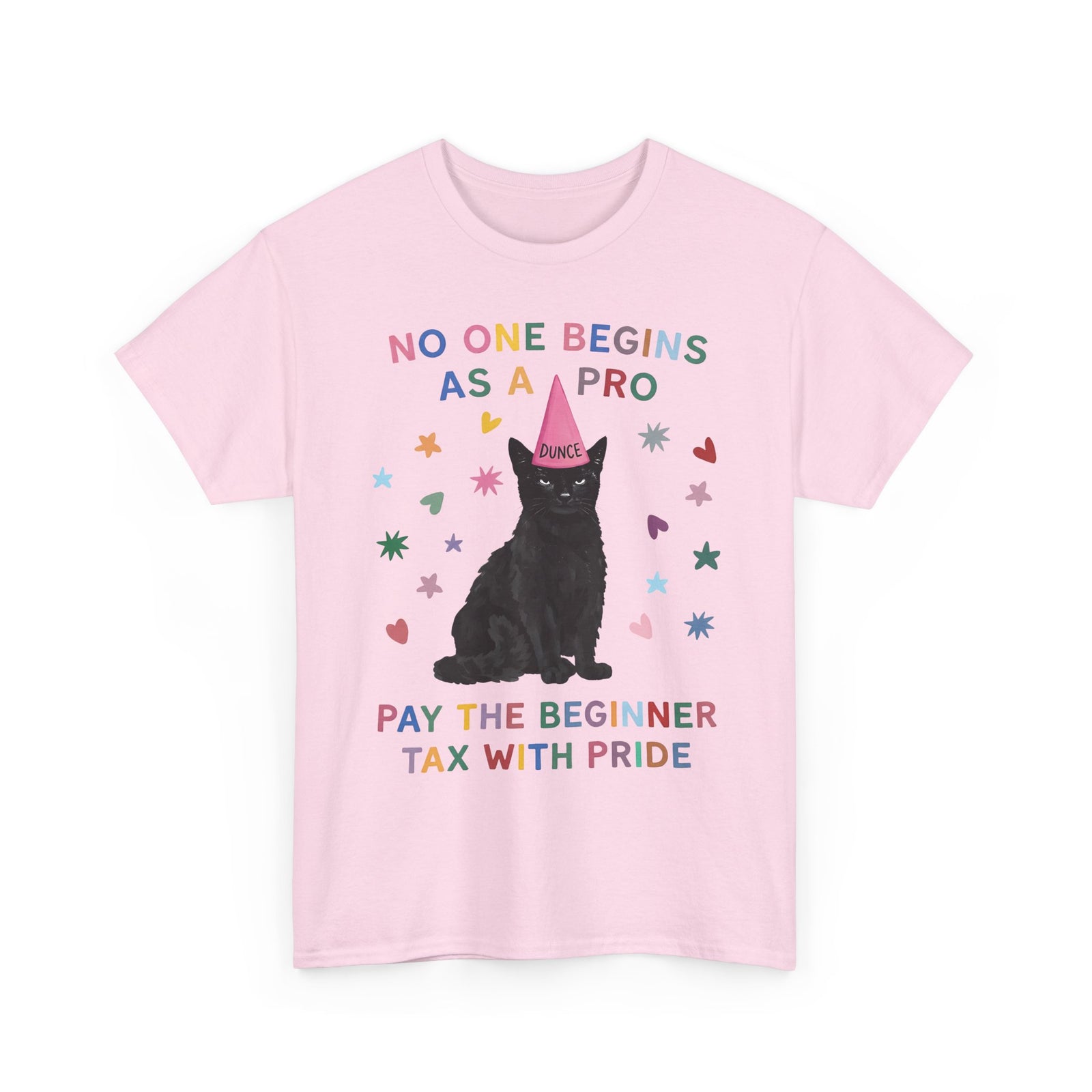 No One Begins As A Pro T-Shirt — Funny Black Cat Dunce Hat Beginner Tax Tee