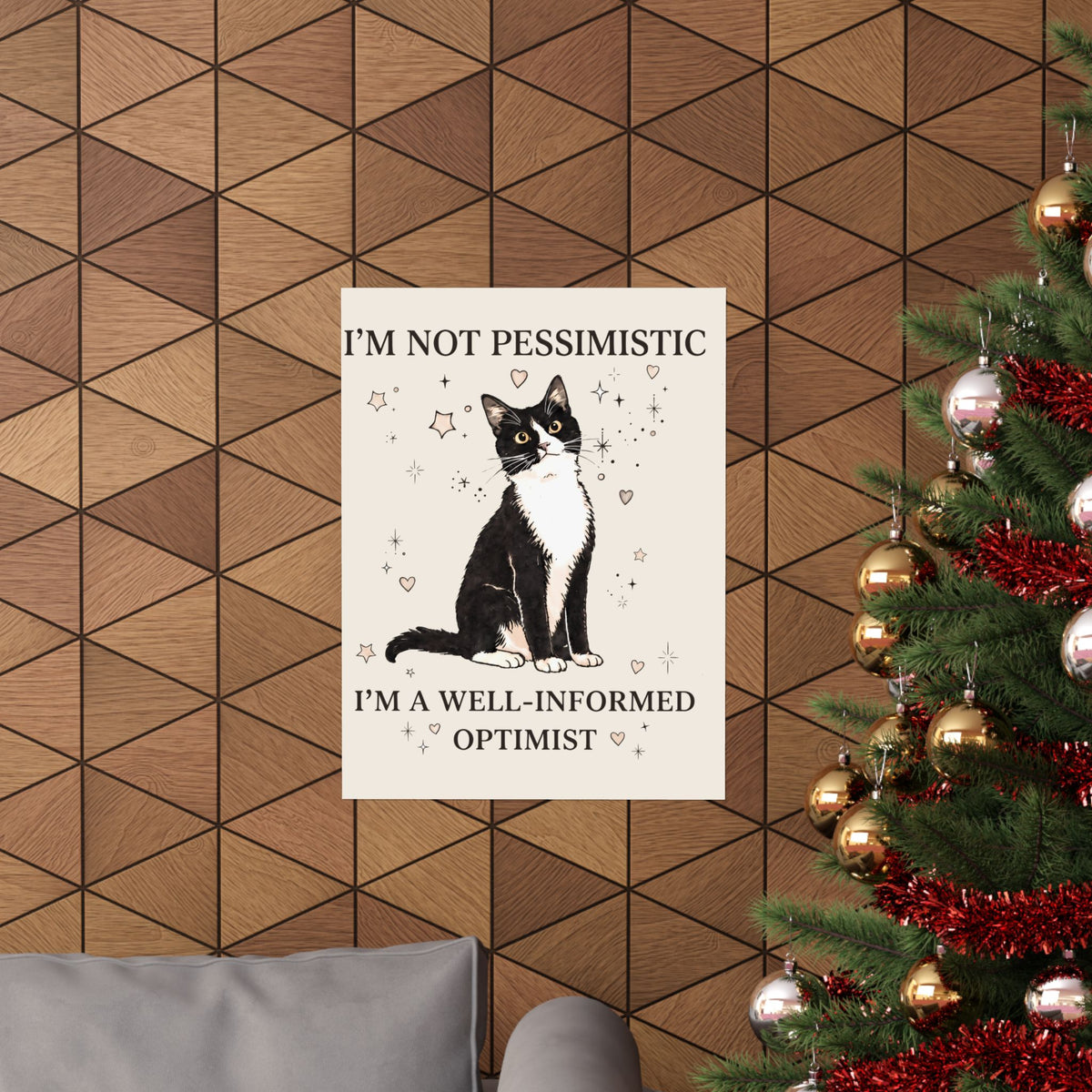 Well-Informed Optimist Tuxedo Cat Poster — Funny Sarcastic Feline Graphic Poster
