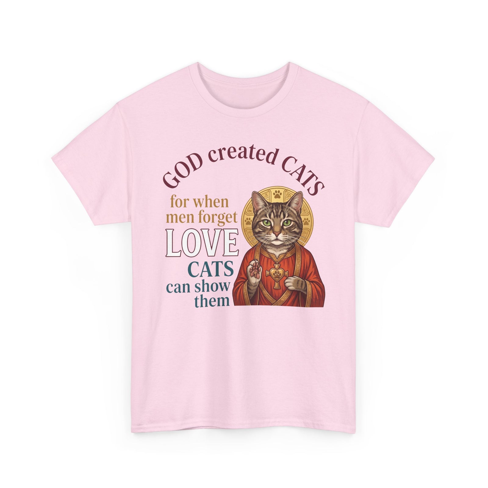God Created Cats T-Shirt — "For When Men Forget Love, Cats Can Show Them" Cat Lover Tee