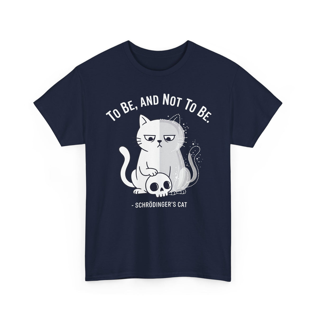 Schrödinger's Cat T-Shirt – "To Be, And Not To Be" Funny Science Cat Tee