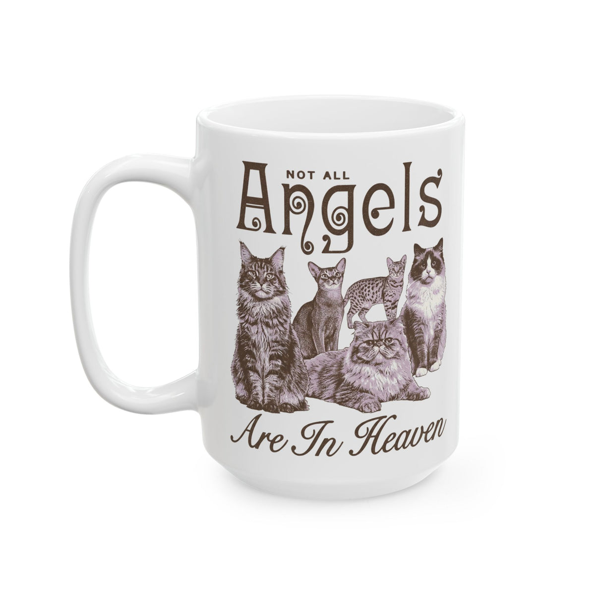 Not All Angels Are In Heaven Ceramic Mug — Cat Lovers Memorial Mug