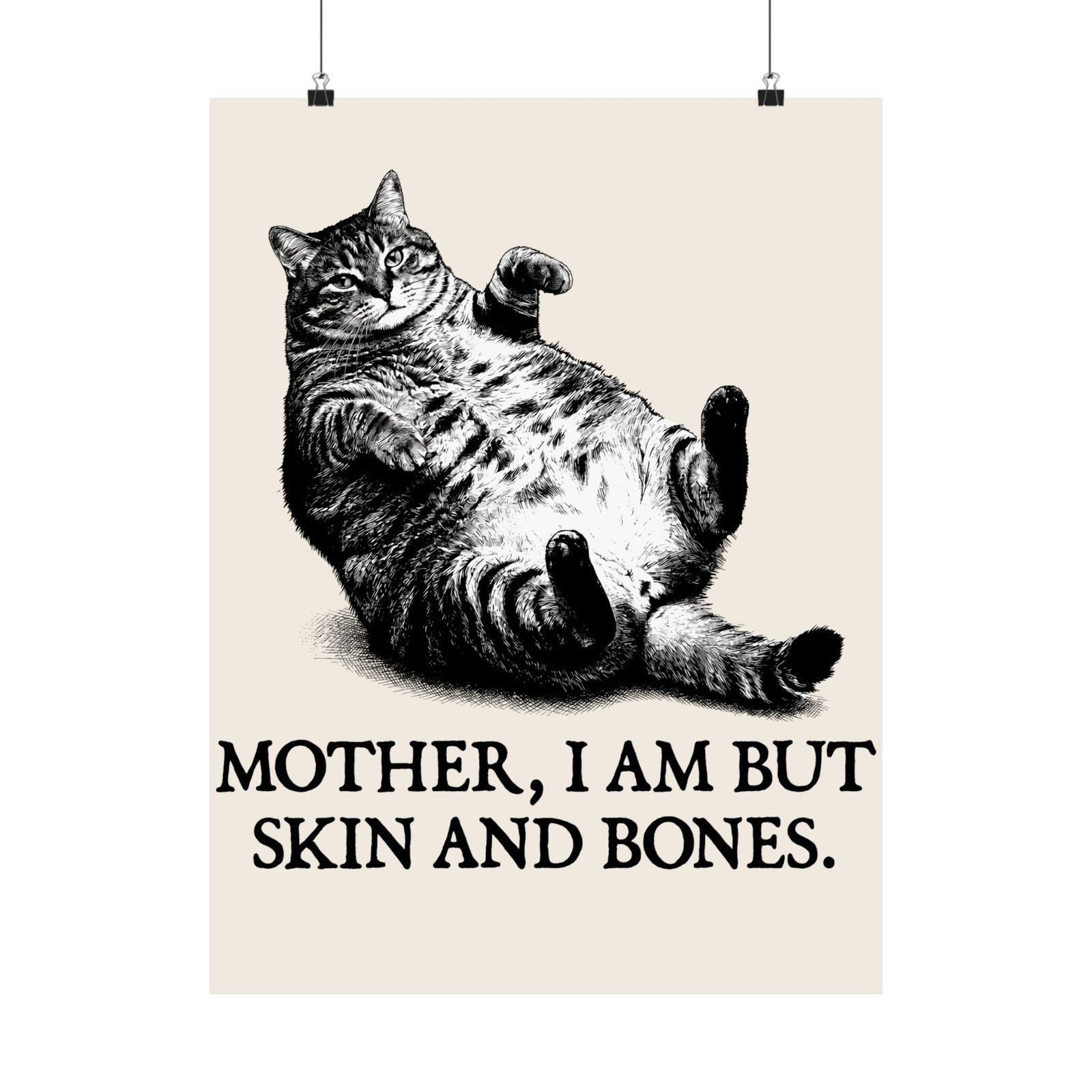 Skin And Bones Chonk Cat Poster — Funny Dramatic Feline Graphic Poster
