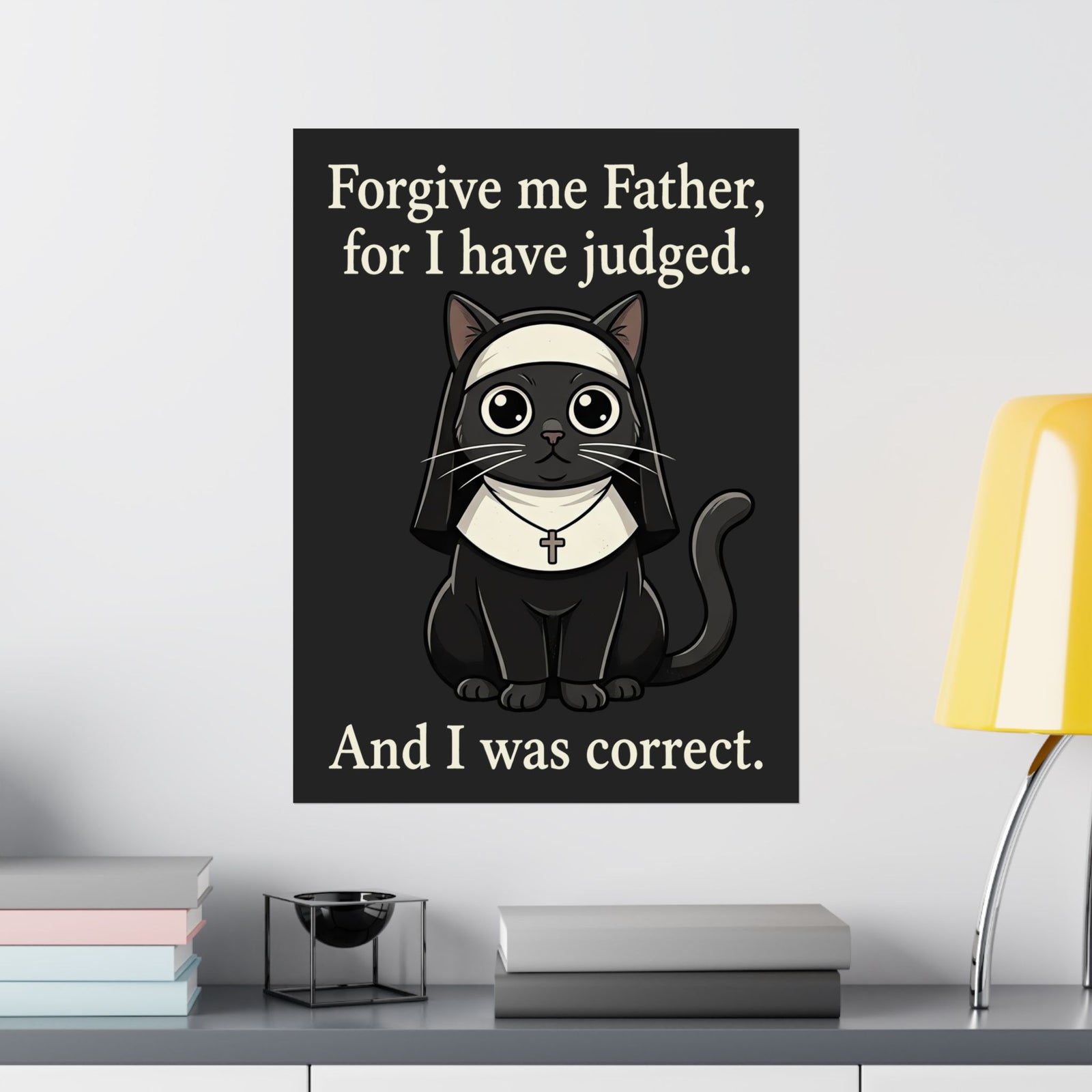 Gothic Cat T‑Poster — “Forgive me Father, for I have judged. And I was correct.”
