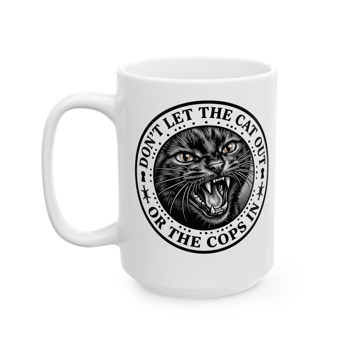 Don't Let The Cat Out Ceramic Mug — Funny Cat Lover Mug