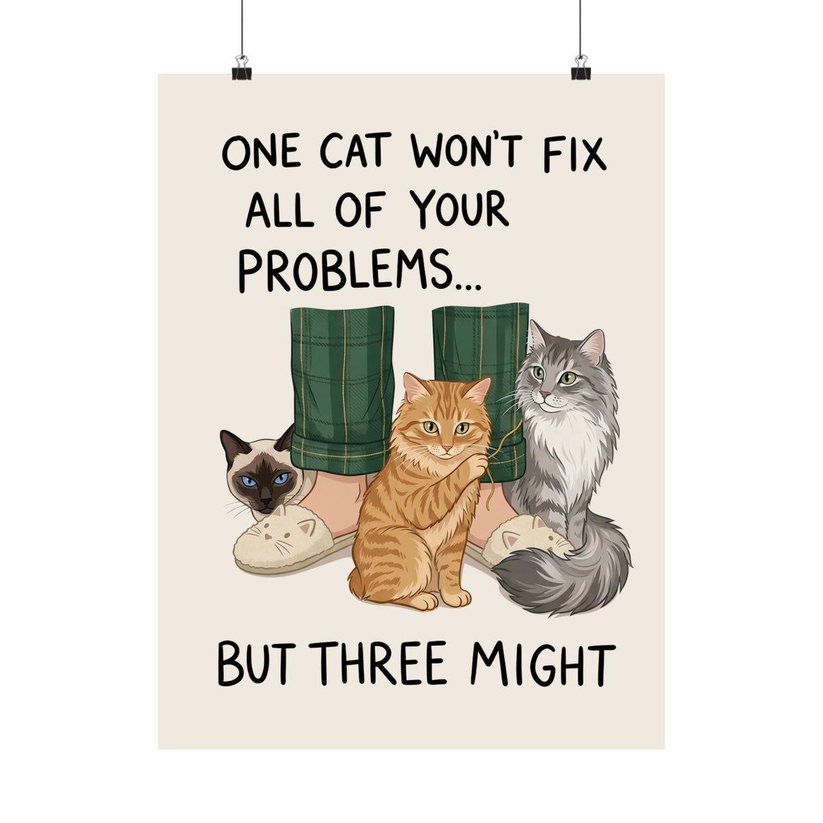 Three Cats Poster — "One Cat Won't Fix All Your Problems... But Three Might" Cat Lover Poster