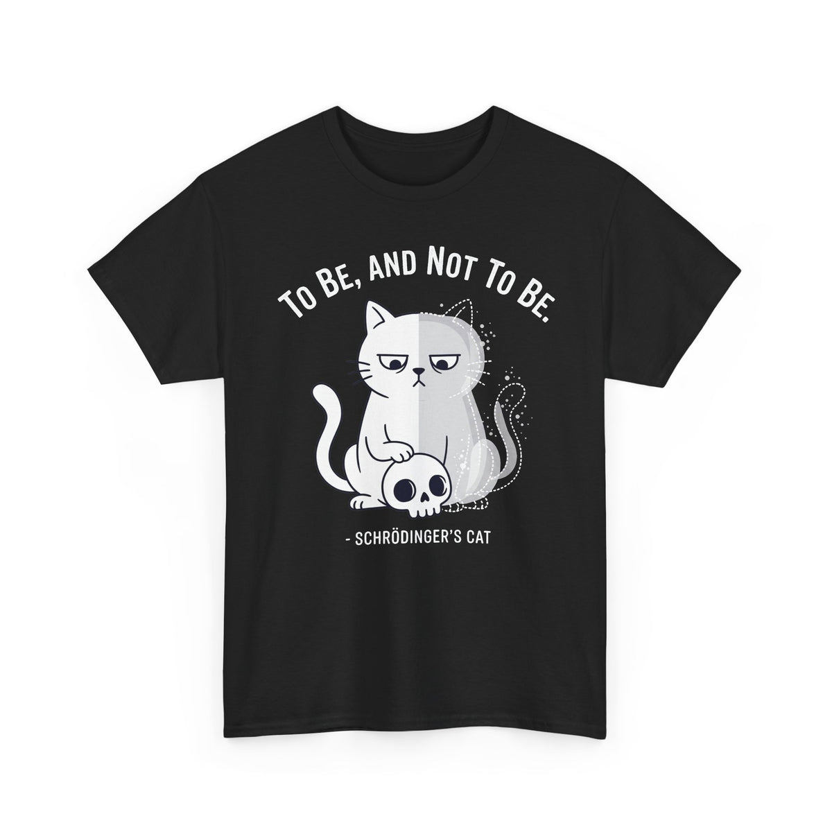 Schrödinger's Cat T-Shirt – "To Be, And Not To Be" Funny Science Cat Tee