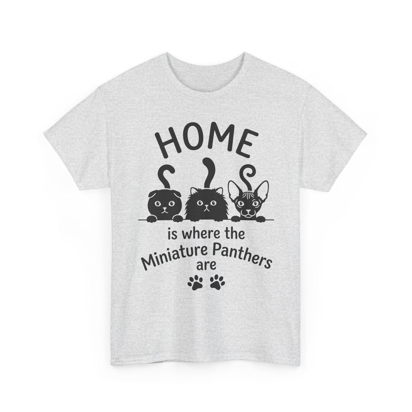 Miniature Panthers Home T-Shirt — "Home is where the Miniature Panthers are"