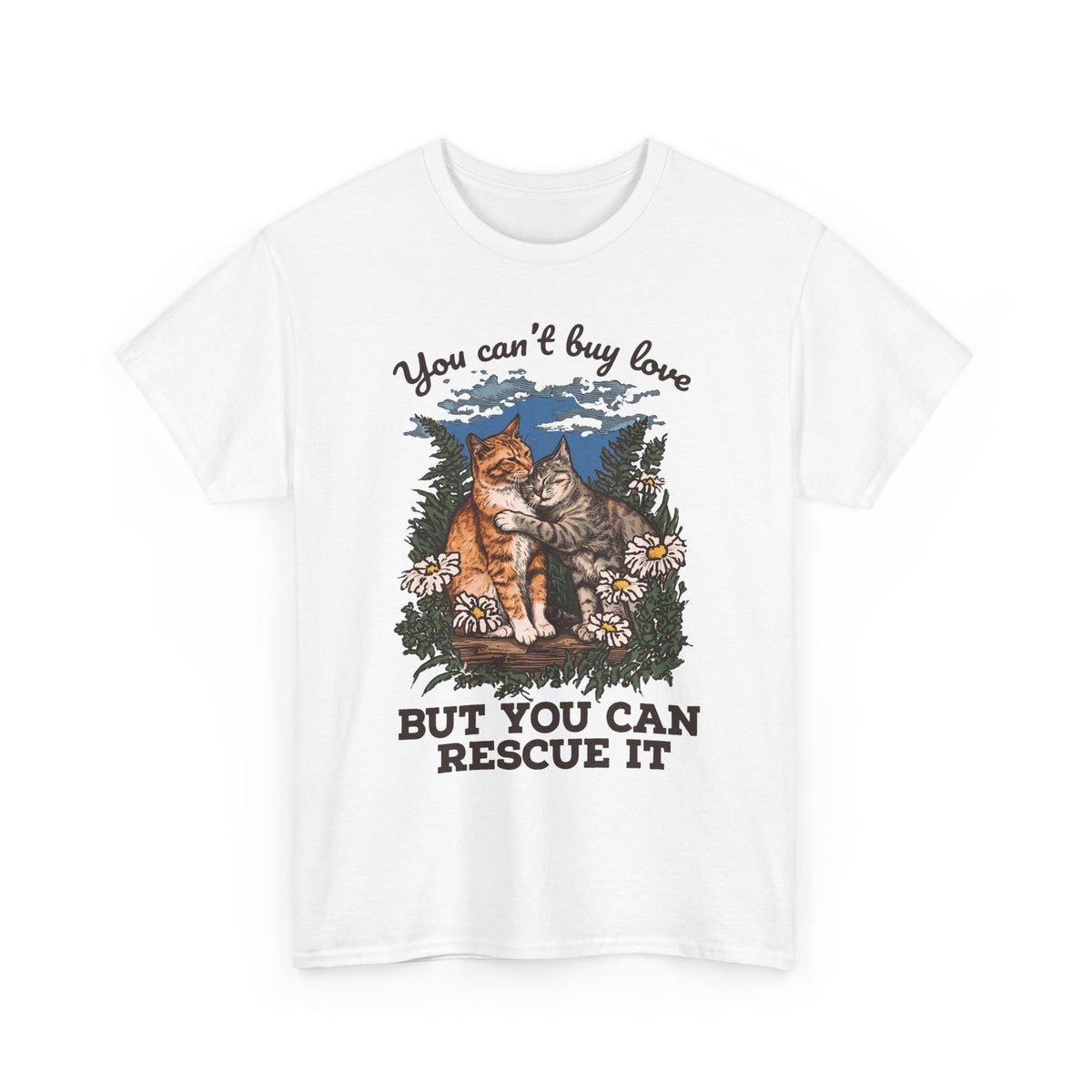 You Can't Buy Love T-Shirt — Sweet Rescue Cats Adoption Graphic Tee