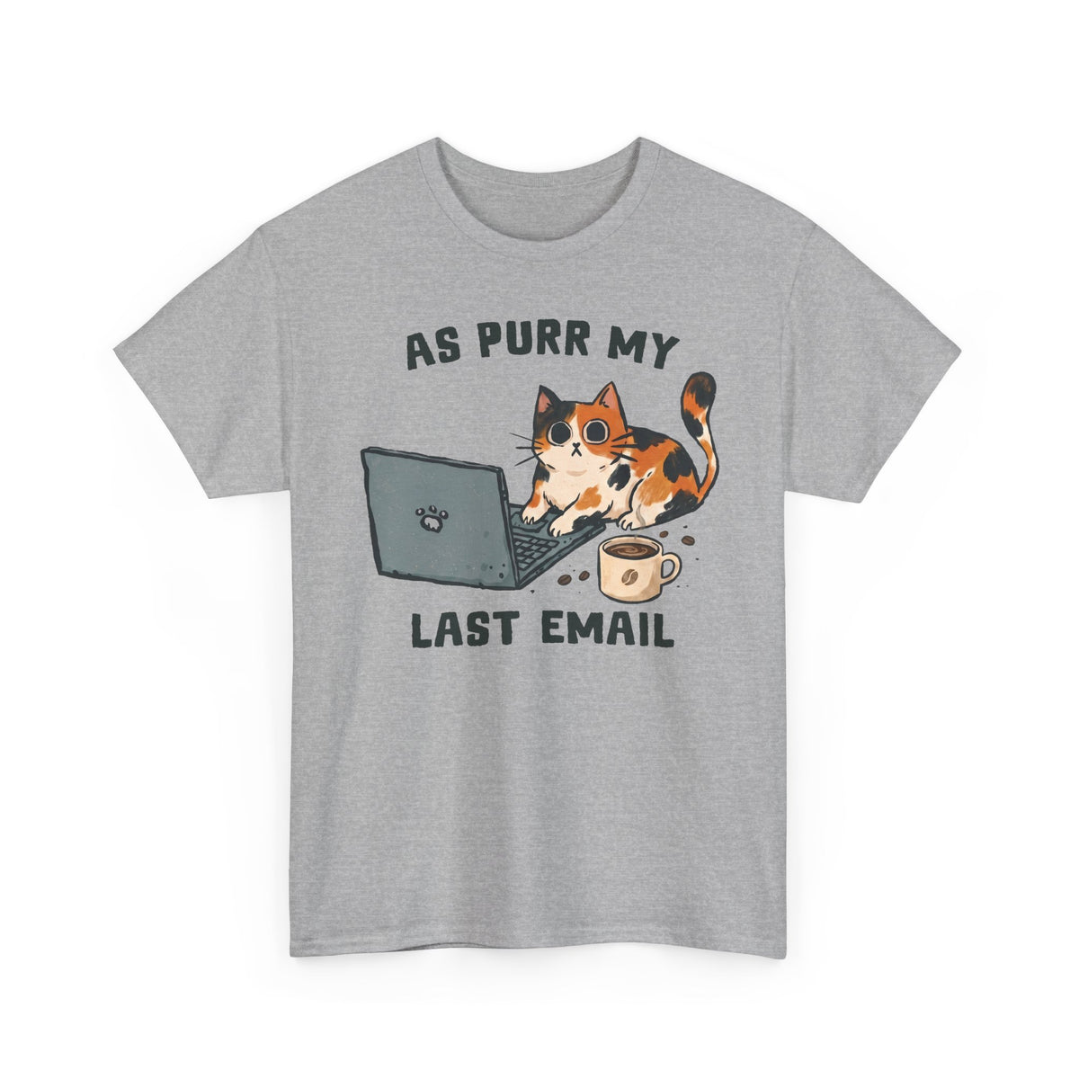 As Purr My Last Email T-Shirt — Funny Office Humor Calico Cat Tee