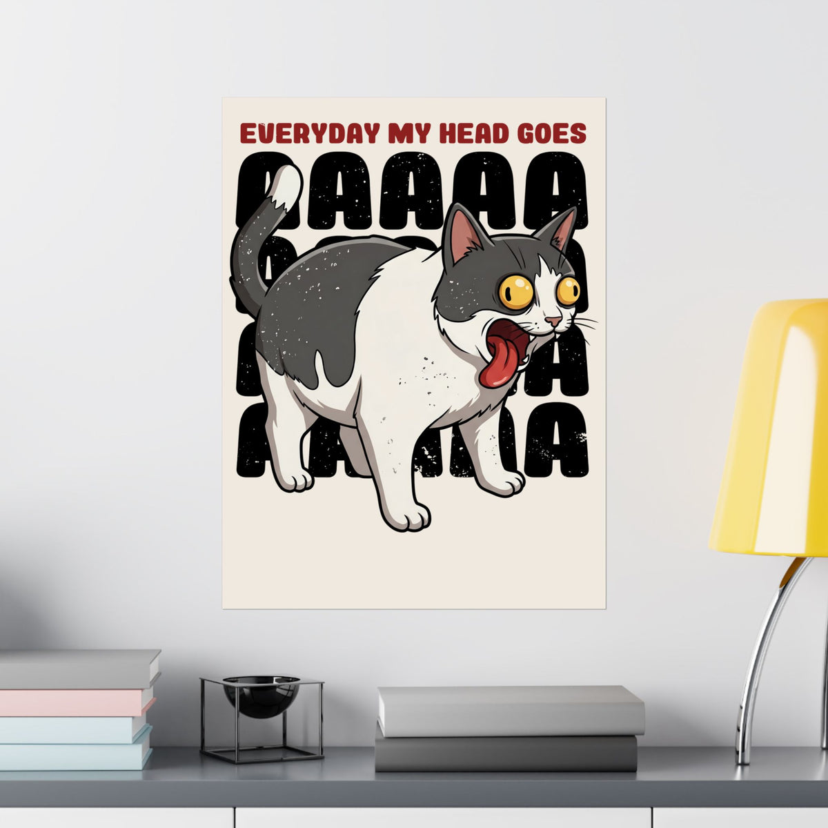 Everyday My Head Goes AAAAA Poster — Funny Screaming Tuxedo Cat Poster