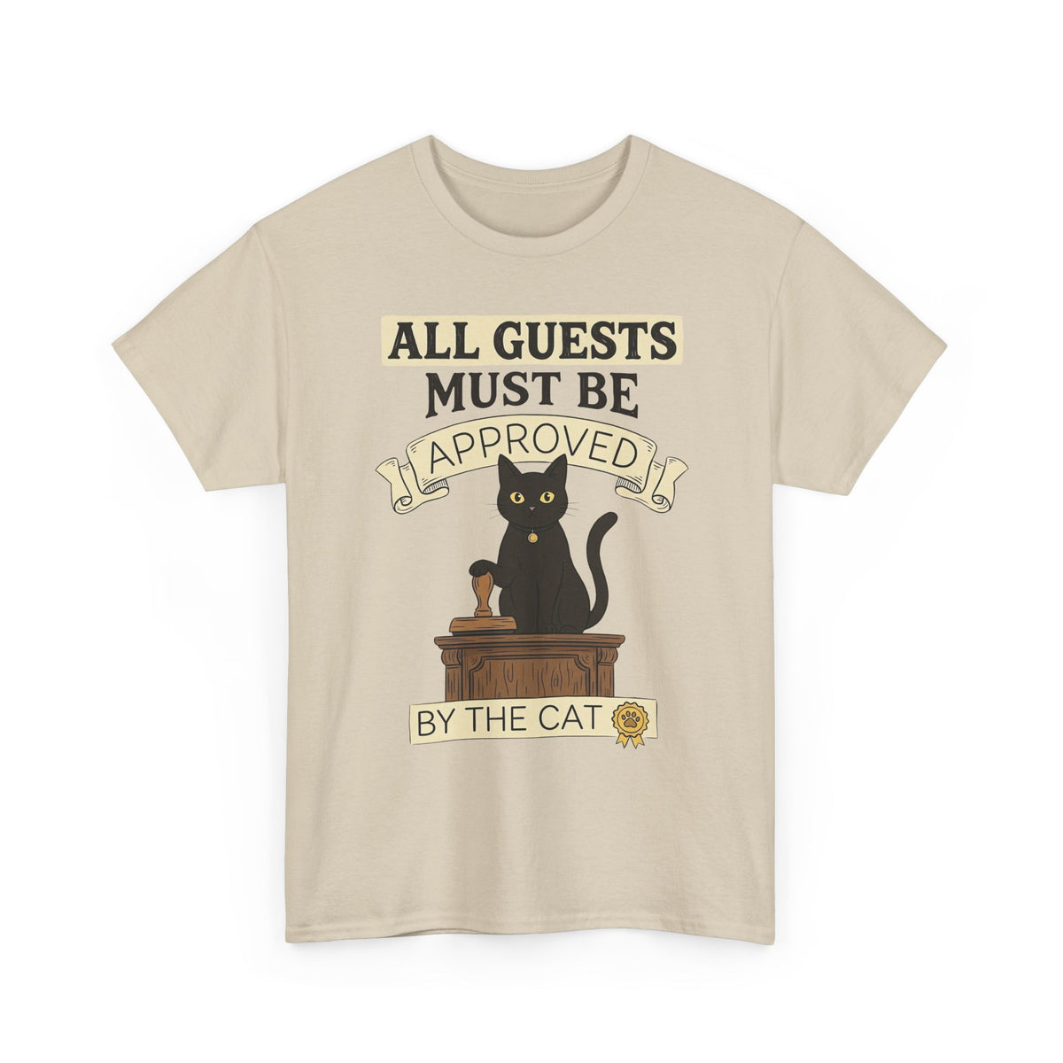 Cat Approval T-Shirt "All Guests Must Be Approved by the Cat"
