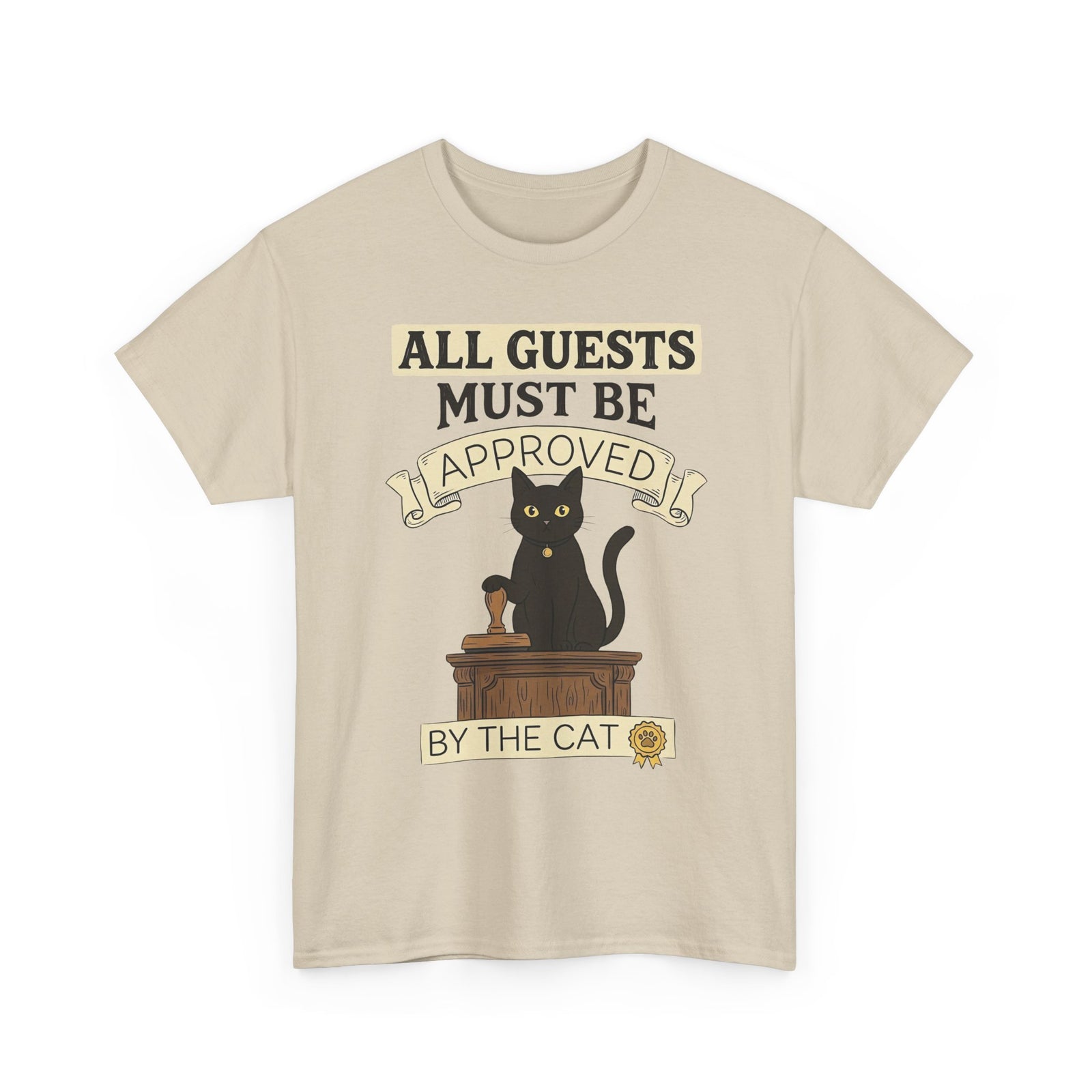 Cat Approval T-Shirt "All Guests Must Be Approved by the Cat"