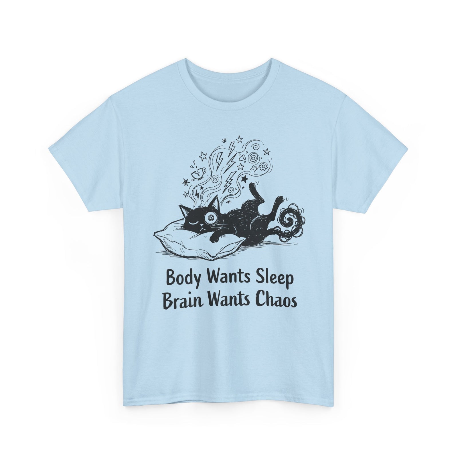 Sleepy Cat Tee — "Body Wants Sleep, Brain Wants Chaos" Graphic T‑Shirt