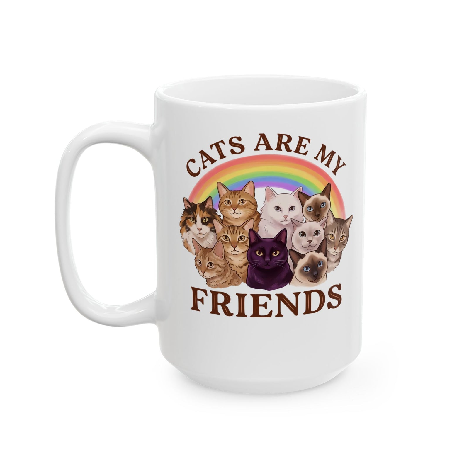 Cats Are My Friends Ceramic Mug — Funny Cat Lover Mug