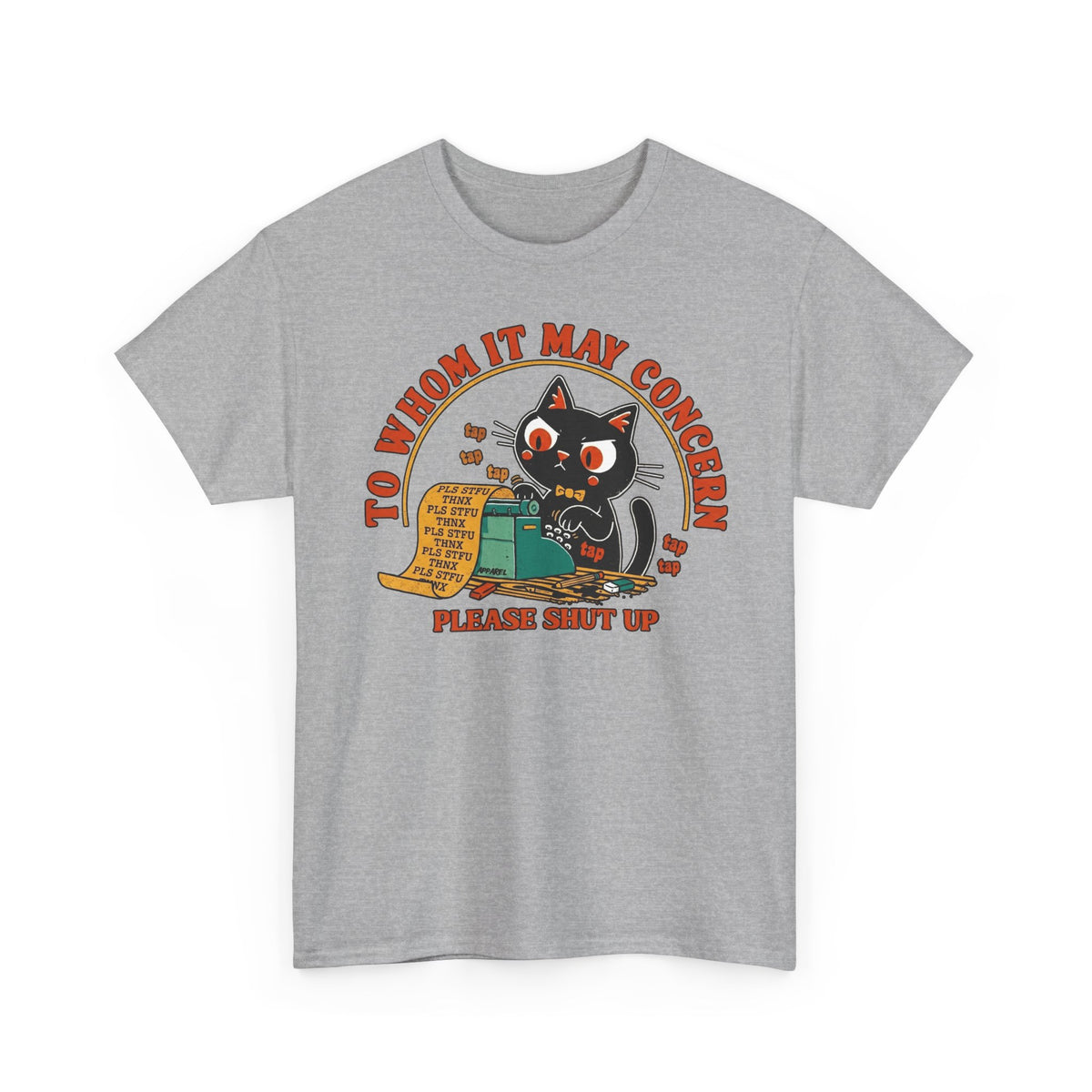 Graphic Tee — "To Whom It May Concern Please Shut Up" Cat Design