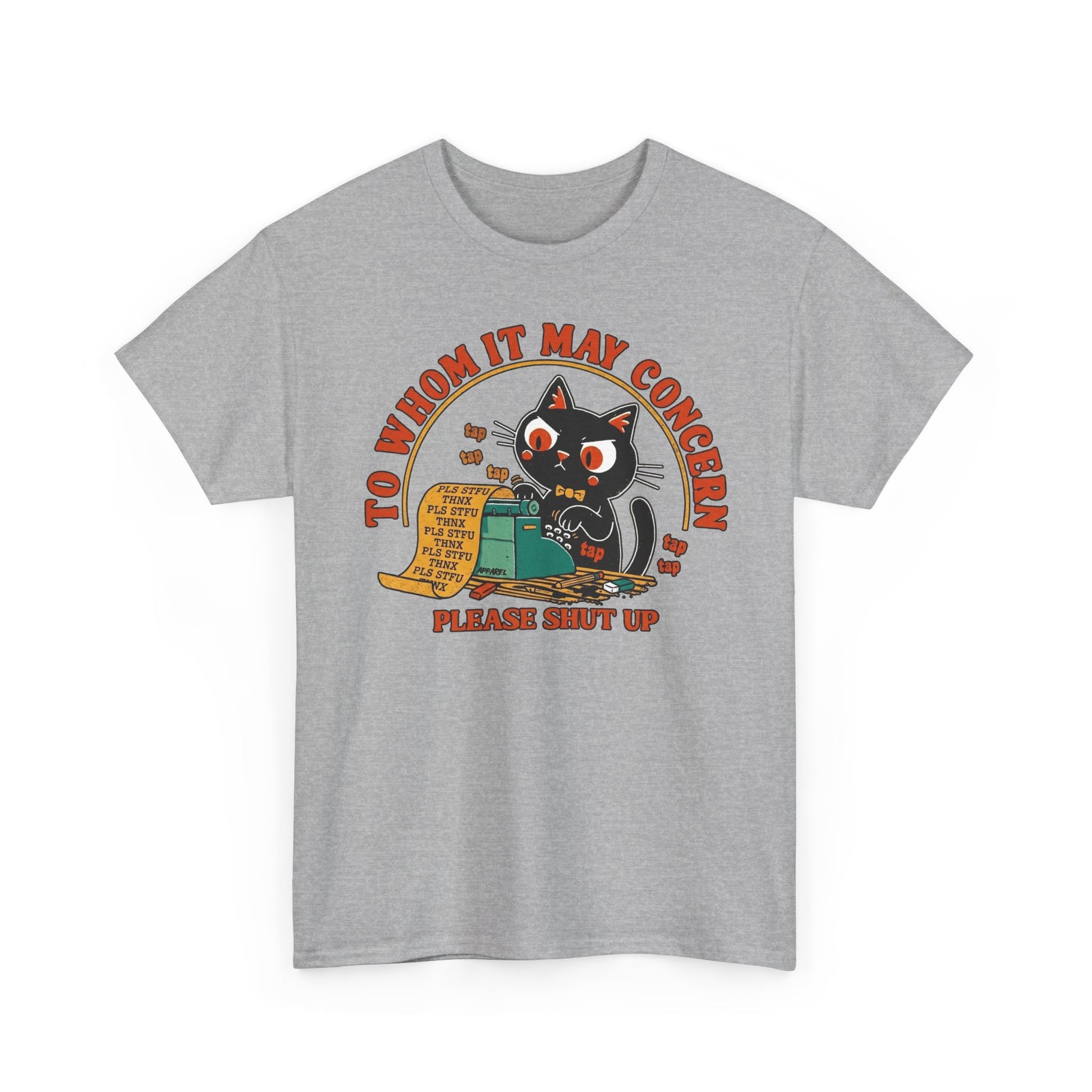 Graphic Tee — "To Whom It May Concern Please Shut Up" Cat Design