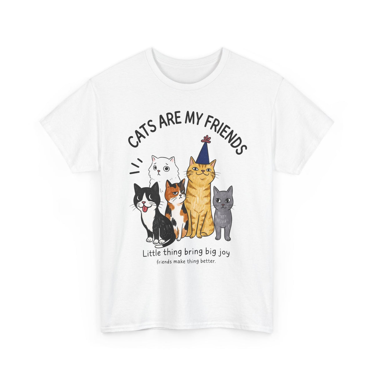 Cats Are My Friends T-Shirt — Funny Whimsical Expressive Cat Crew Tee