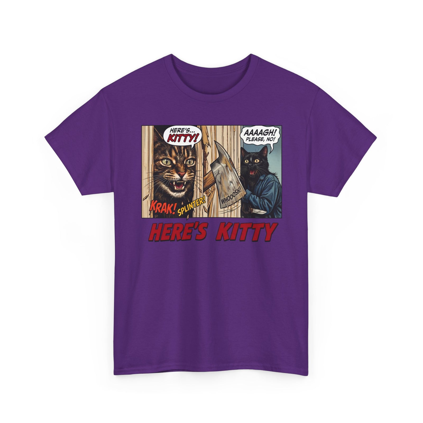 Here's Kitty T-Shirt — Sarcastic Here's Kitty Axe Comic Apparel