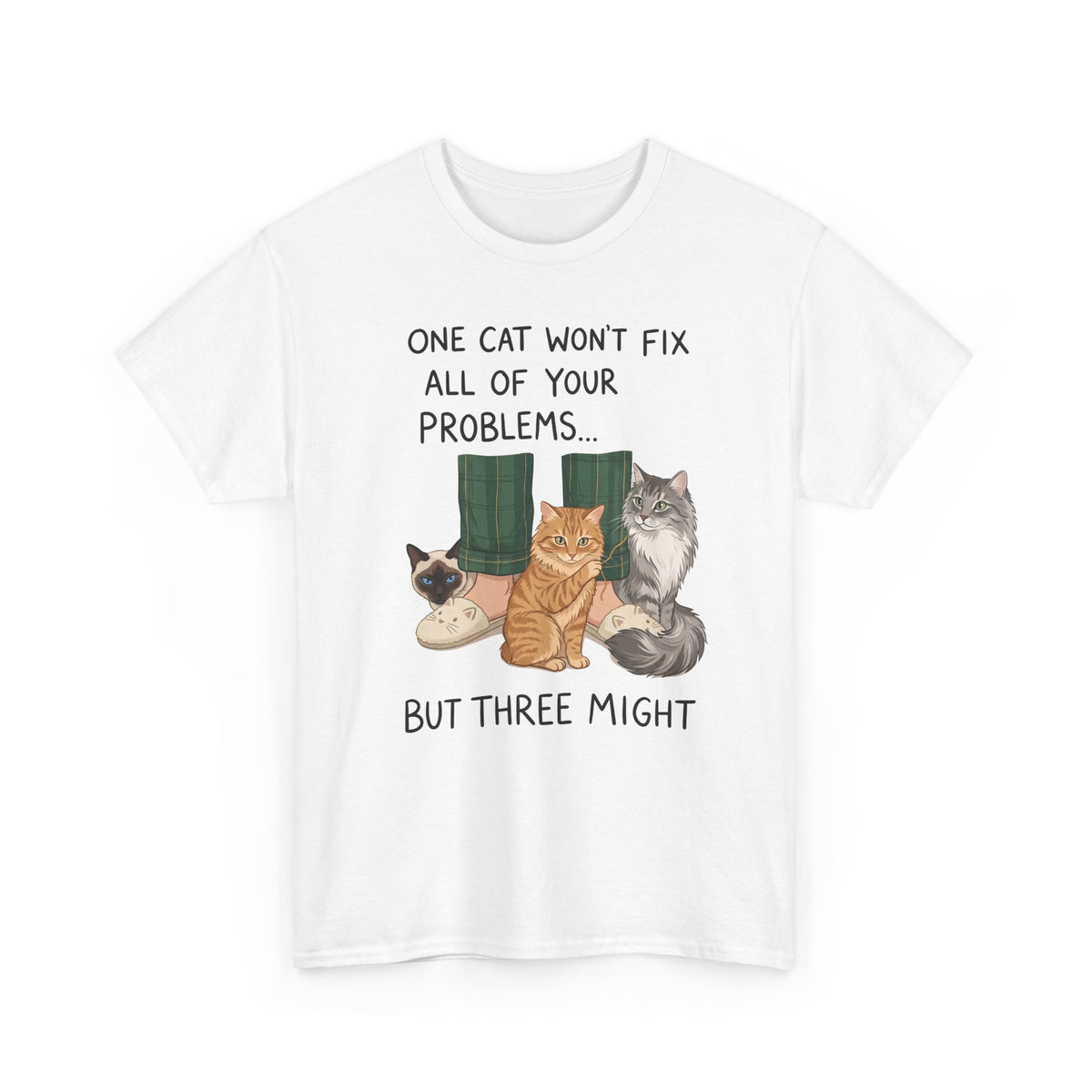 Three Cats Tee — "One Cat Won't Fix All Your Problems... But Three Might" Cat Lover Shirt