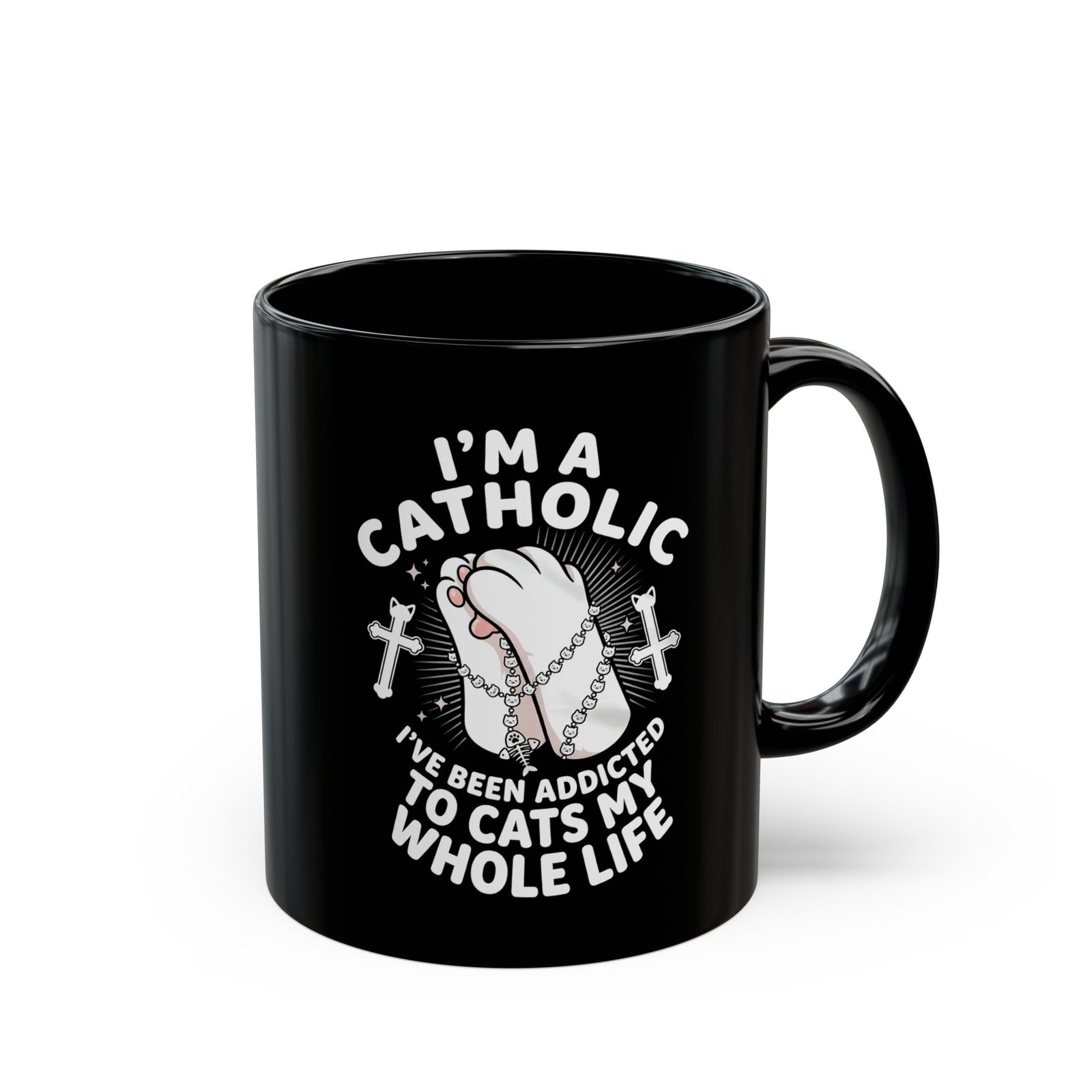 Catholic Cat Lover Black Mug — "I'm a Catholic, I've Been Addicted to Cats My Whole Life"