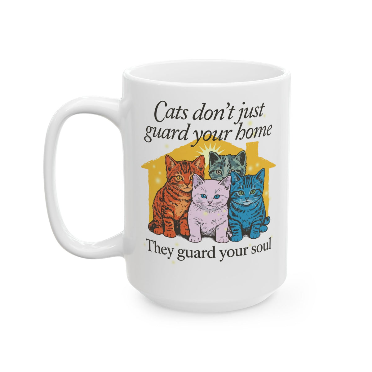 Cats Don't Just Guard Your Home Ceramic Mug — Funny Cat Lover Mug