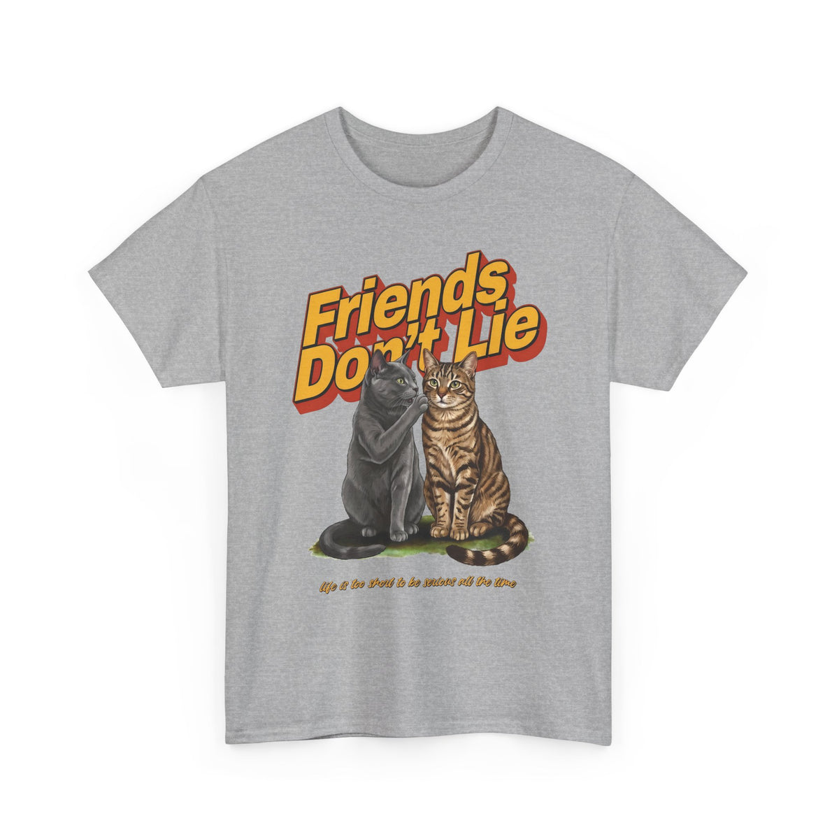 Friends Don't Lie Cat T-Shirt — Funny Cat Gossip Apparel