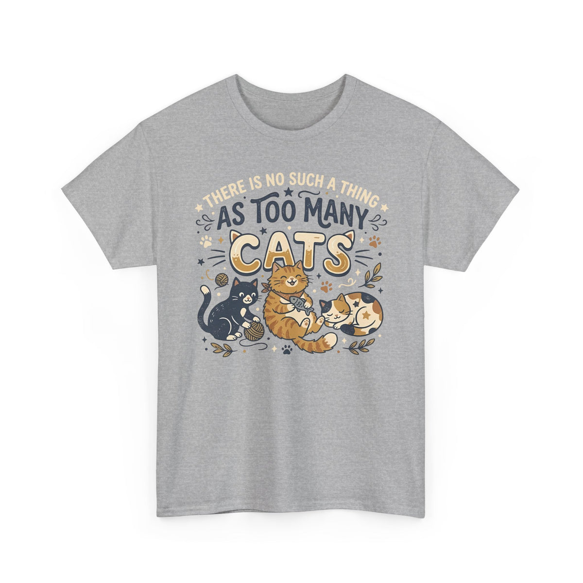 There Is No Such A Thing As Too Many Cats T-Shirt