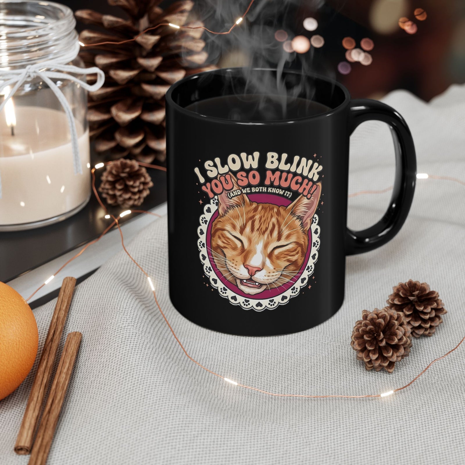 I Slow Blink You So Much Cat Lover Black Mug