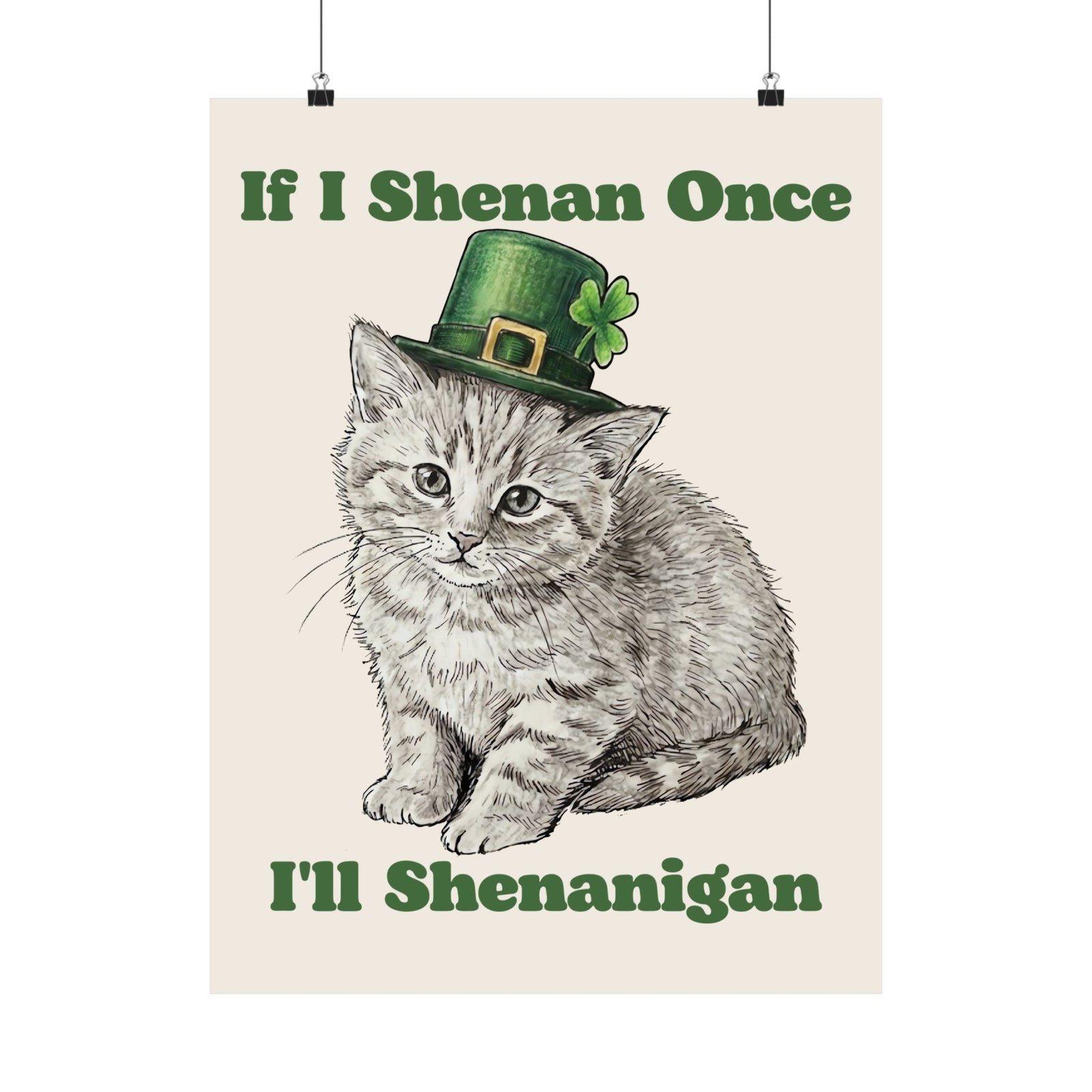 If I Shenan Once I'll Shenanigan Poster