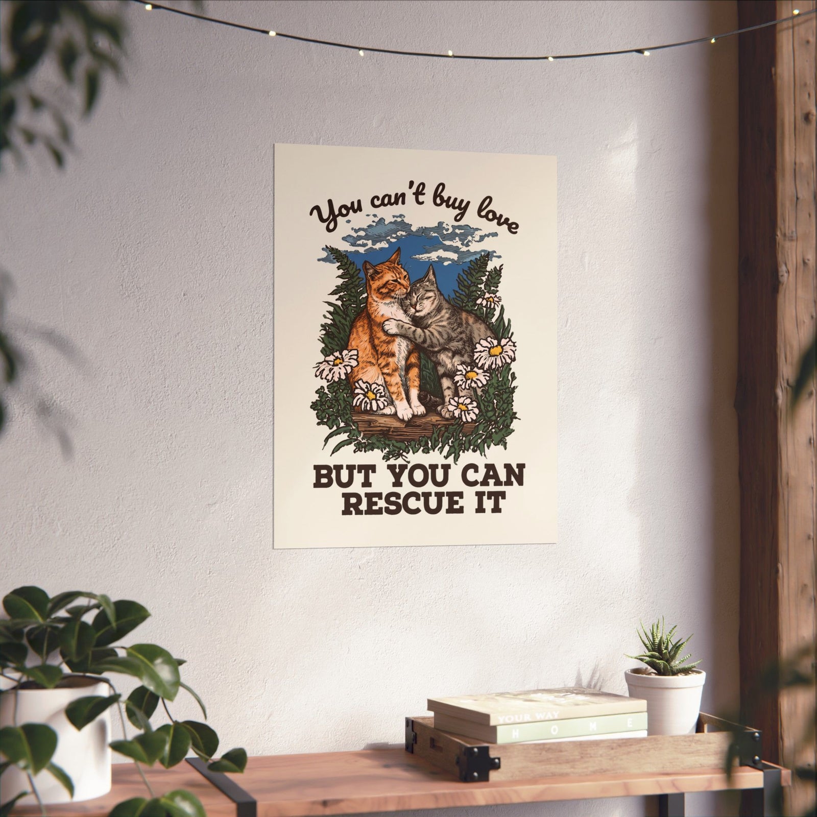 You Can't Buy Love Poster — Sweet Rescue Cats Adoption Graphic Poster