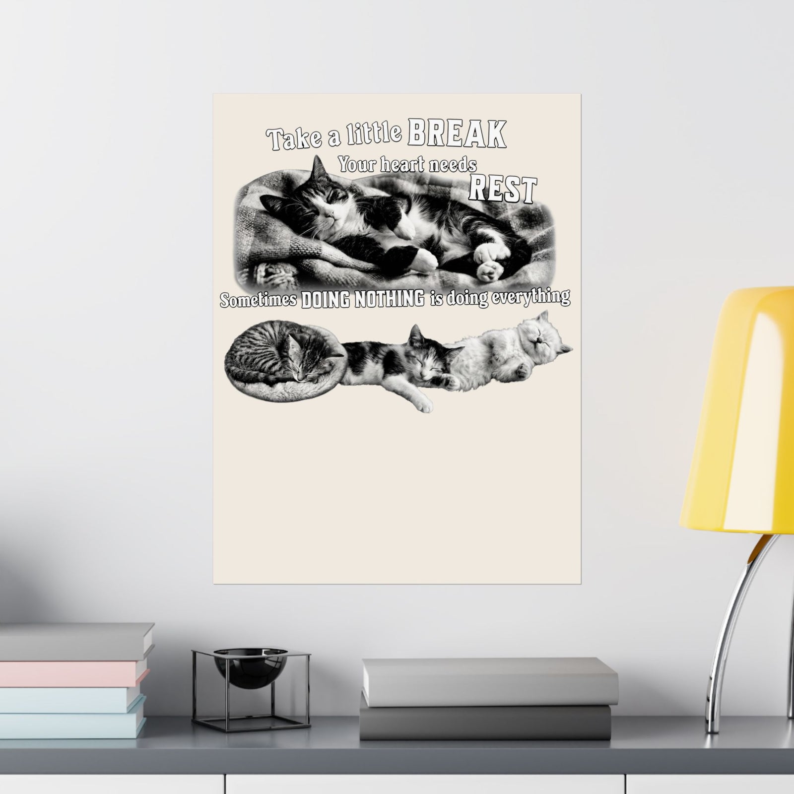 Sometimes Doing Nothing Is Doing Everything Cat Poster — Take A Little Break Poster