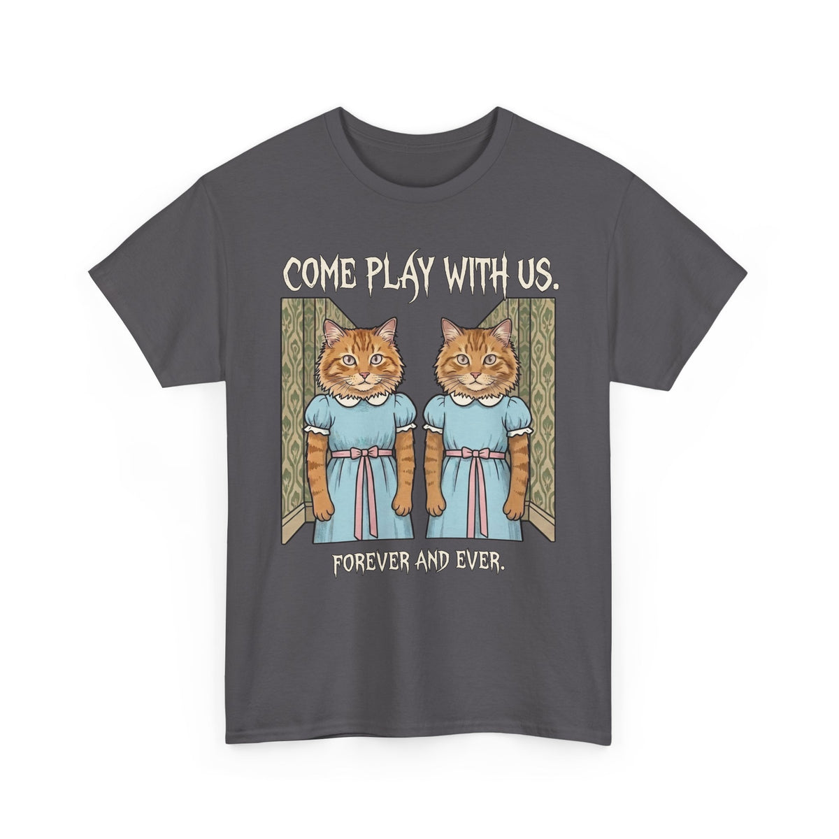 Cat Twins "Come Play With Us Forever and Ever" T-Shirt
