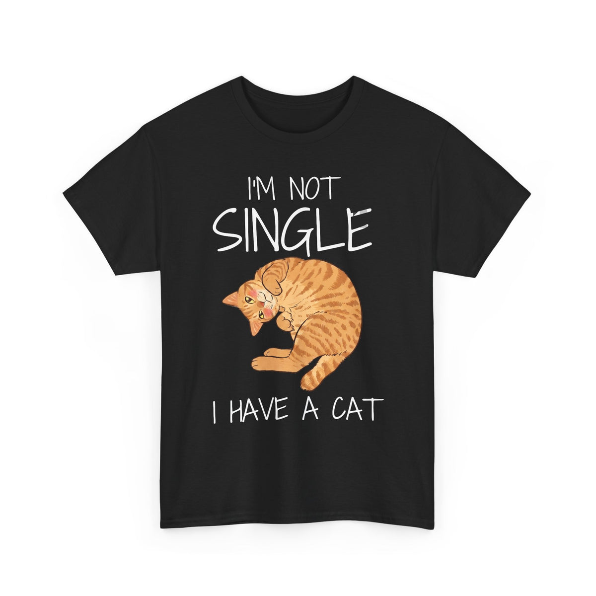 I'm Not Single I Have A Cat T-Shirt — Funny Orange Tabby Relationship Tee