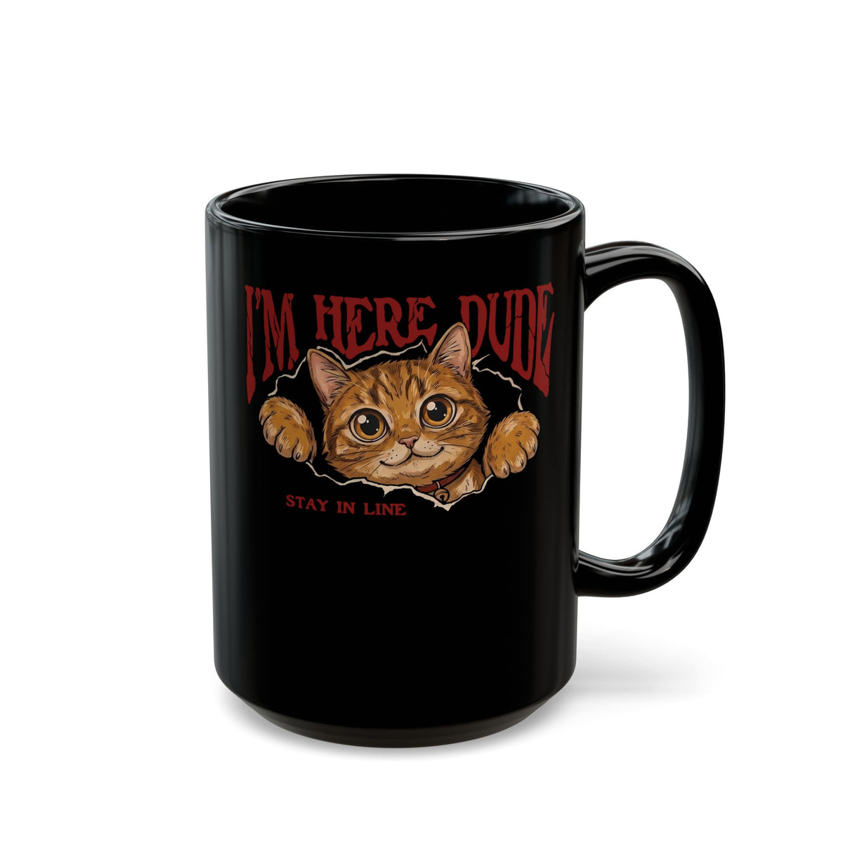 I'm Here Dude Cat Black Mug — Funny Orange Tabby Ripped Graphic Mug