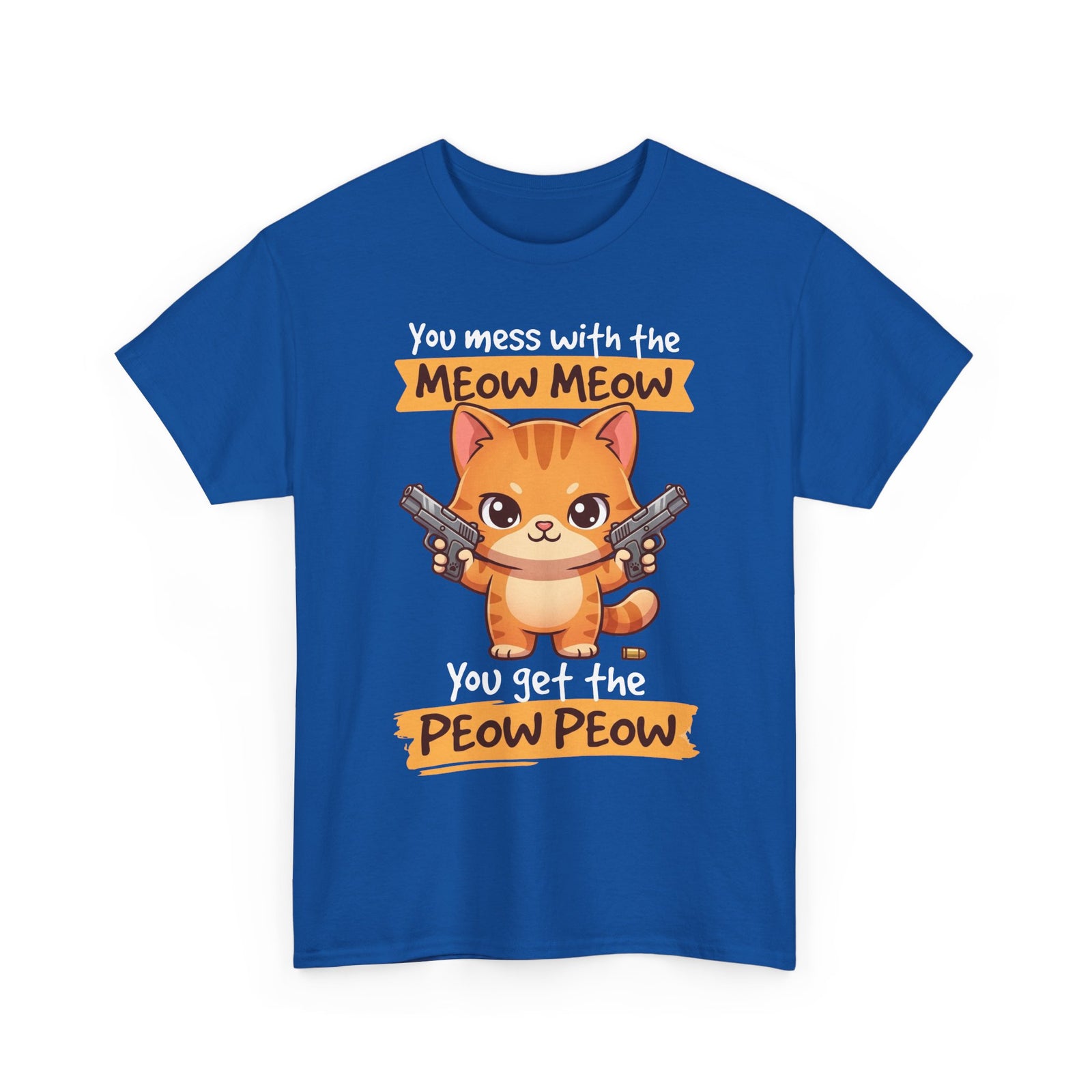 You Mess with the Meow Meow You Get the Peow Peow Cat T-Shirt