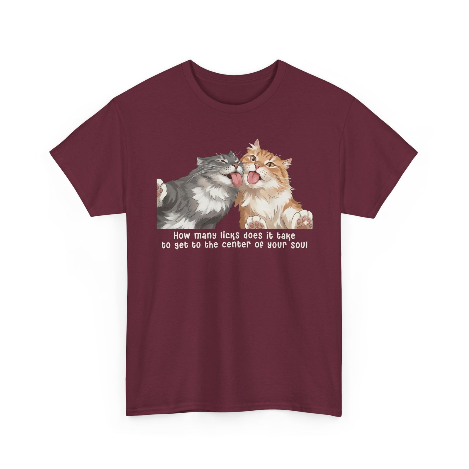 Cat Love You T-Shirt — 'How Many Licks Does It Take to Get to the Center of Your Soul'