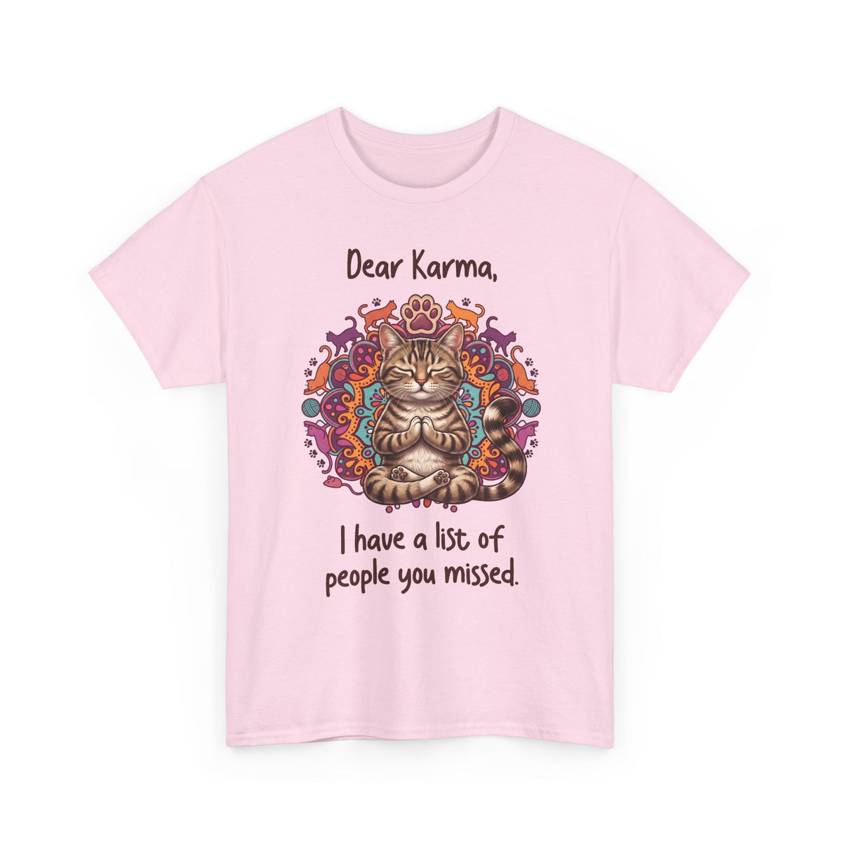 Dear Karma I Have A List Of People You Missed T-Shirt — Yoga Cat Tee