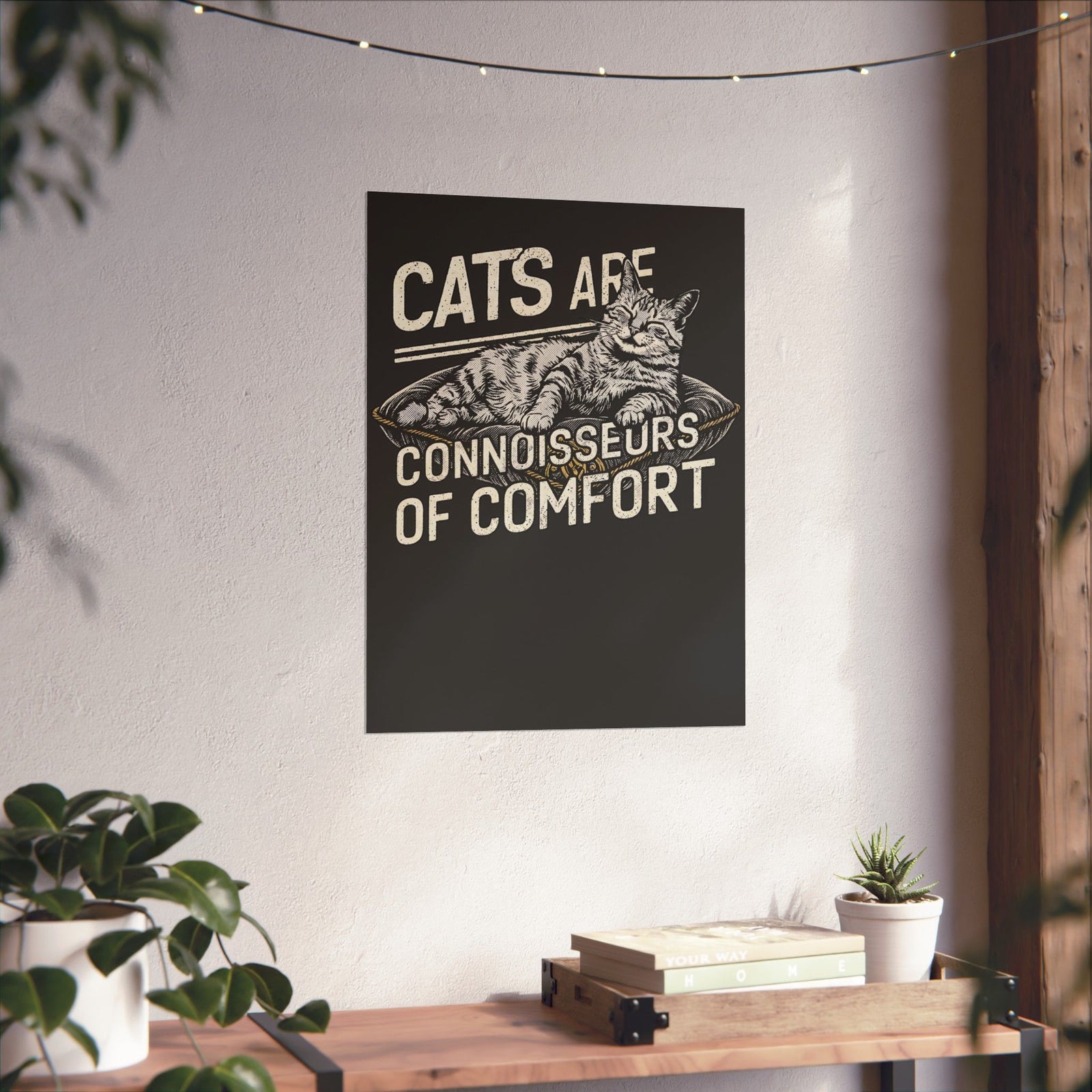 Cats Are Connoisseurs of Comfort Poster