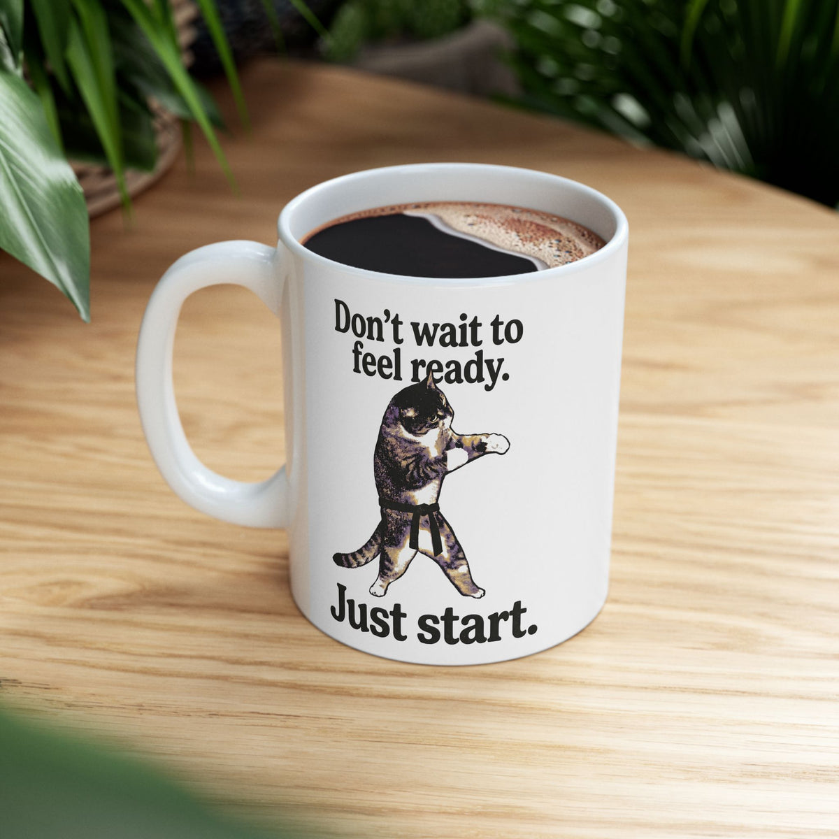 Don't Wait To Feel Ready Cat Ceramic Mug — Funny Martial Arts Karate Feline Mug