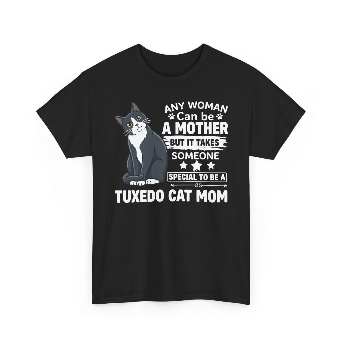 Tuxedo Cat Mom Tee — "Any Woman Can Be A Mother" Cat Mom Shirt