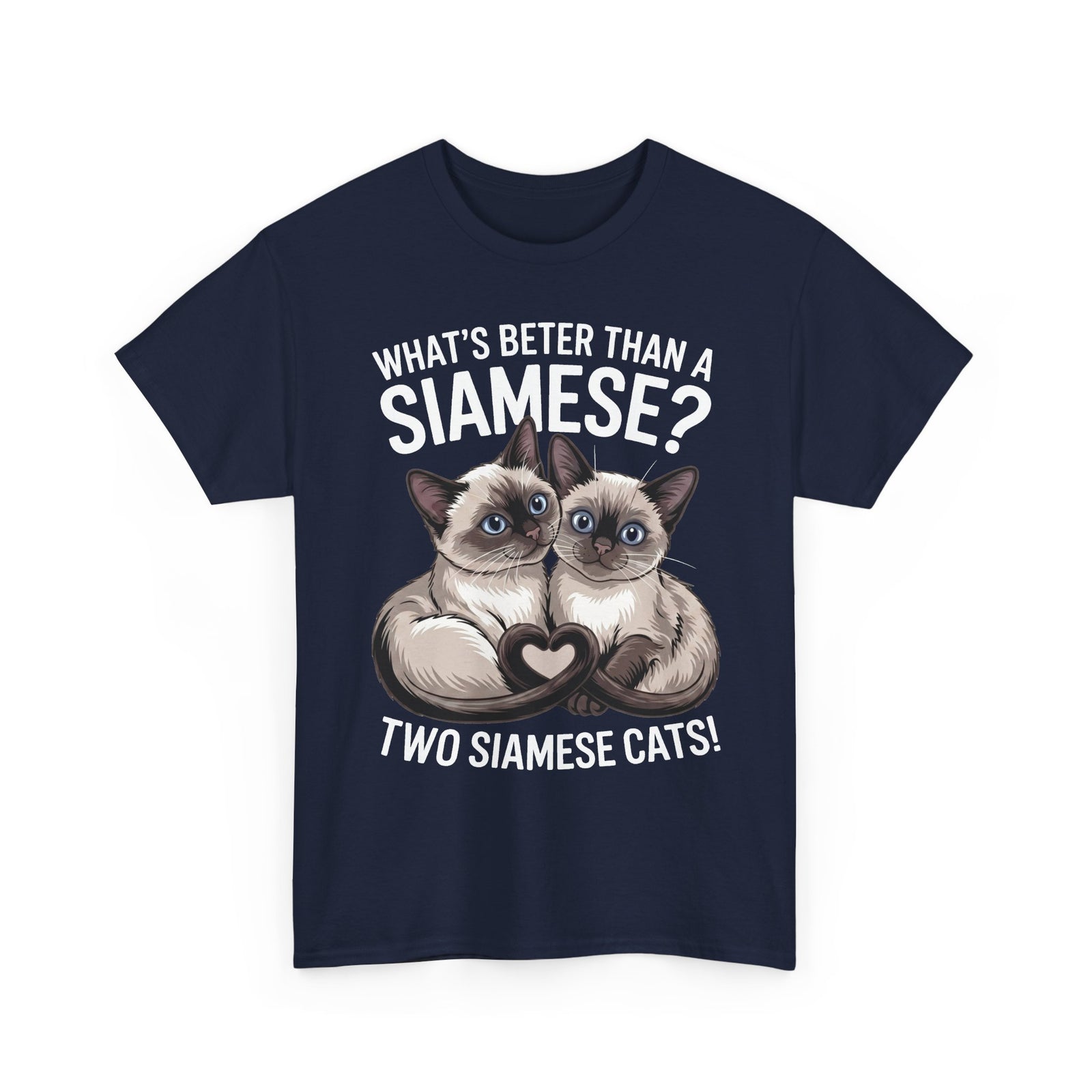 Two Siamese Cats T-Shirt – "What's Better Than a Siamese? Two Siamese Cats!" Cute Cat Lover Tee