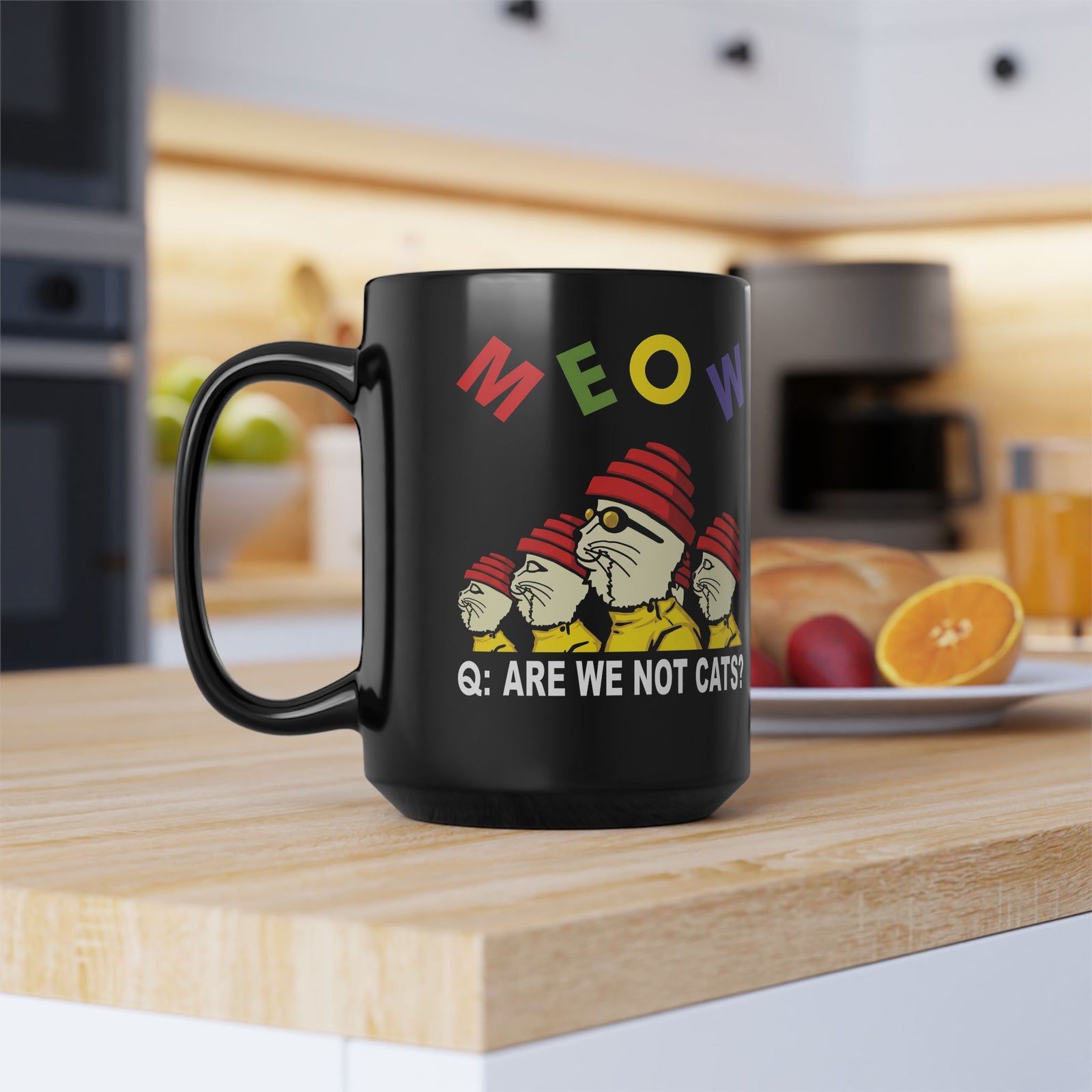 Meow Are We Not Cats Black Mug — Funny Cat Quote Mug