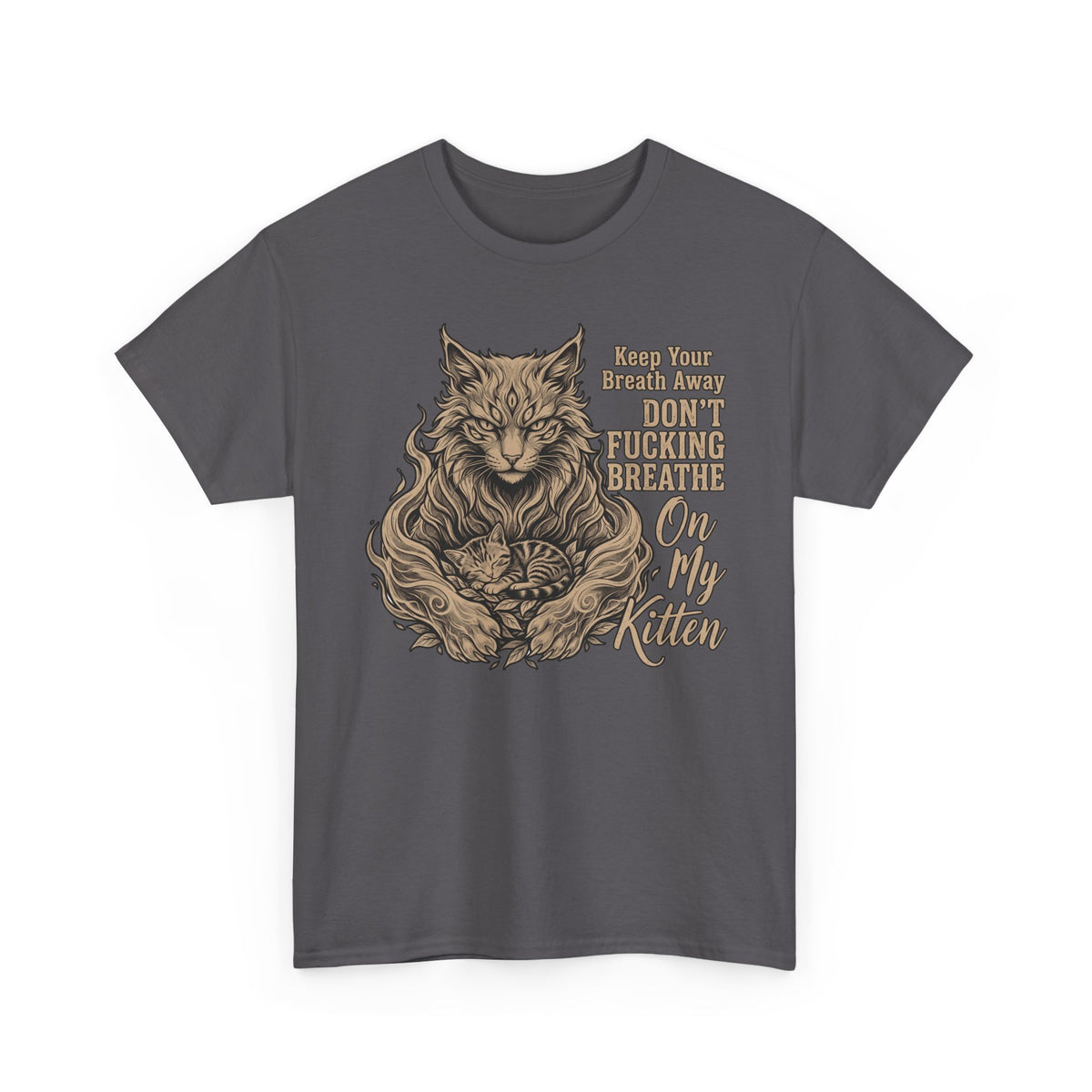 Funny Protective Cat T-Shirt “Keep Your Breath Away Don’t Fucking Breathe On My Kitten” Graphic Tee