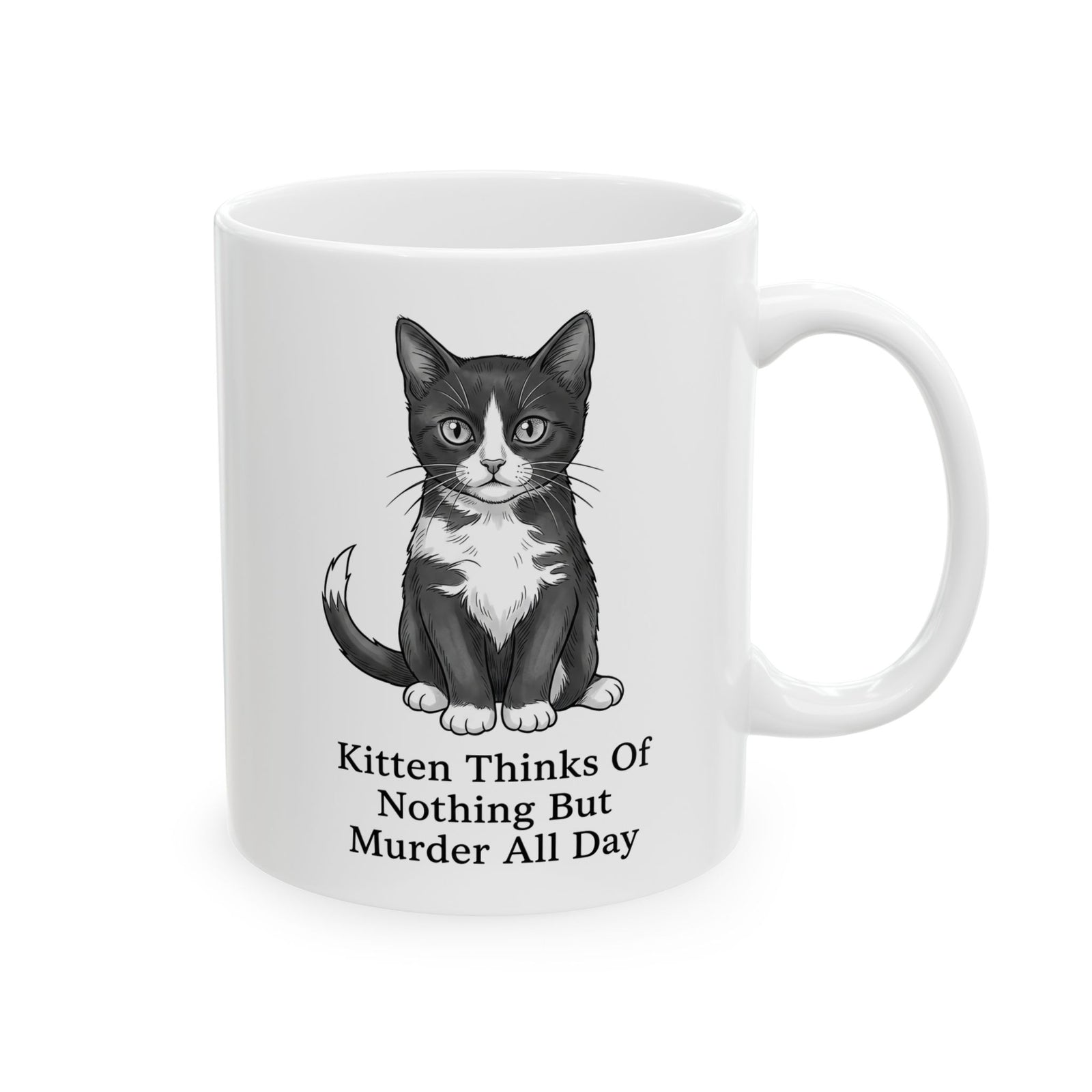Kitten Thinks Of Nothing But Murder All Day Ceramic Mug — Funny Dark Humor Cat Mug